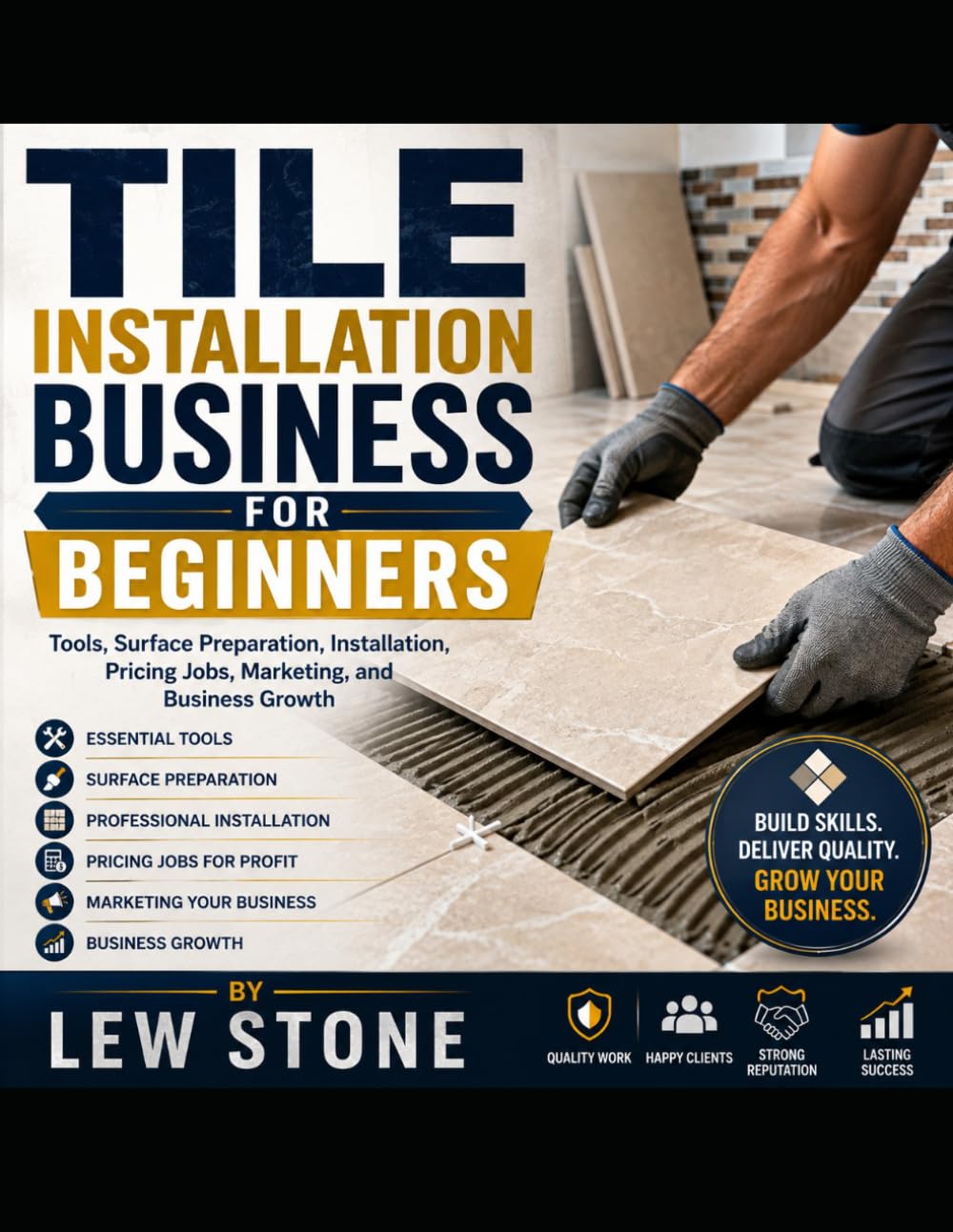 Tile Installation Business for Beginners: Tools, Surface Preparation, Installation, Pricing Jobs, Marketing, and Business Growth baixar o livro de graça