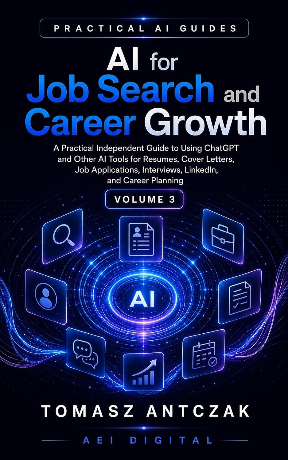 ler totalmente AI for Job Search and Career Growth: A Practical Independent Guide to Using ChatGPT and Other AI Tools for Resumes, Cover Letters, Job Applications, Interviews,... AI Guides Book 3) (English Edition)