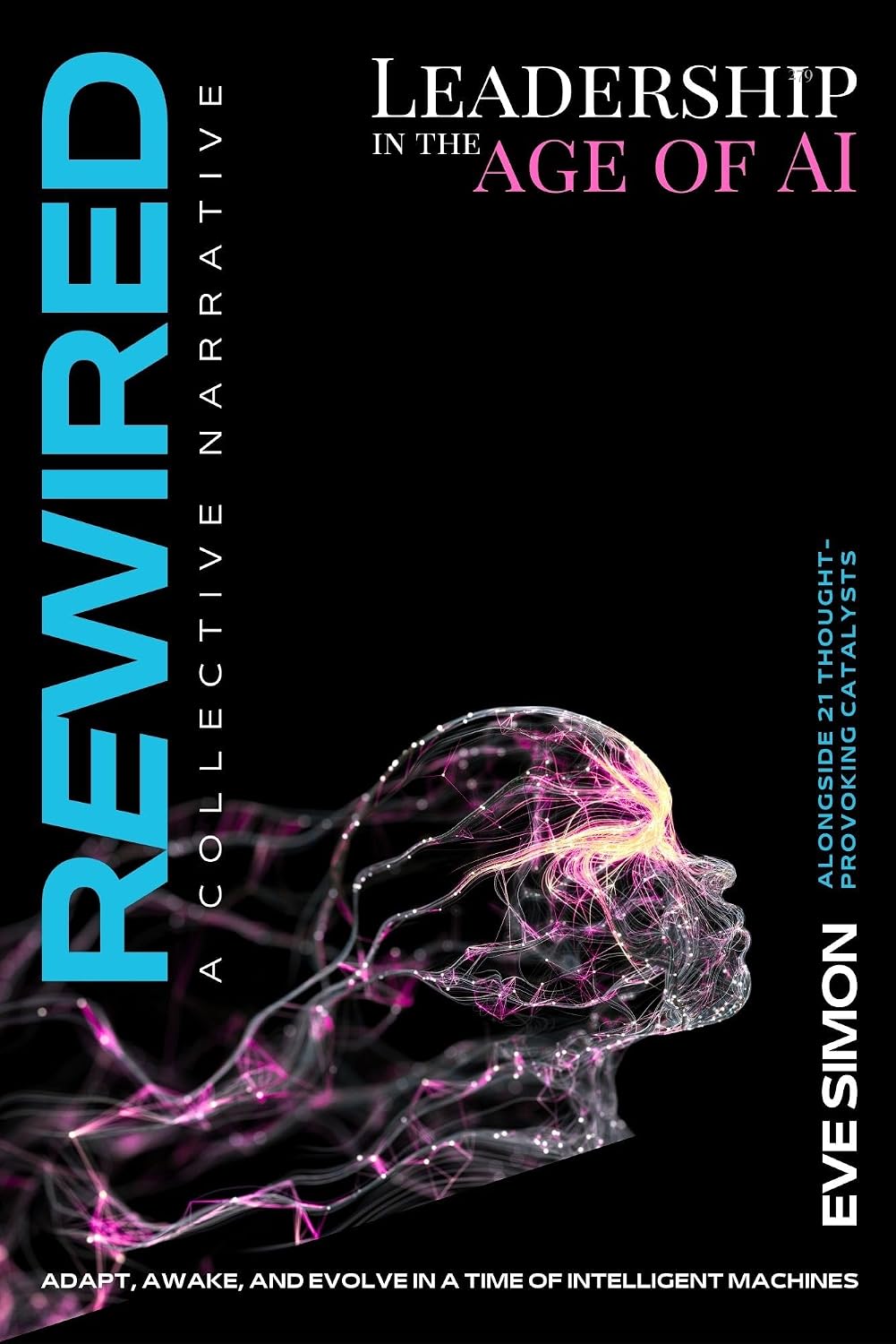 ler totalmente Rewired - Leadership in the Age of AI: A Practical Playbook to Lead Change, Build Resilient Culture, and Future-Proof Teams in an AI-Driven World: The Human-Centric Way (English Edition)