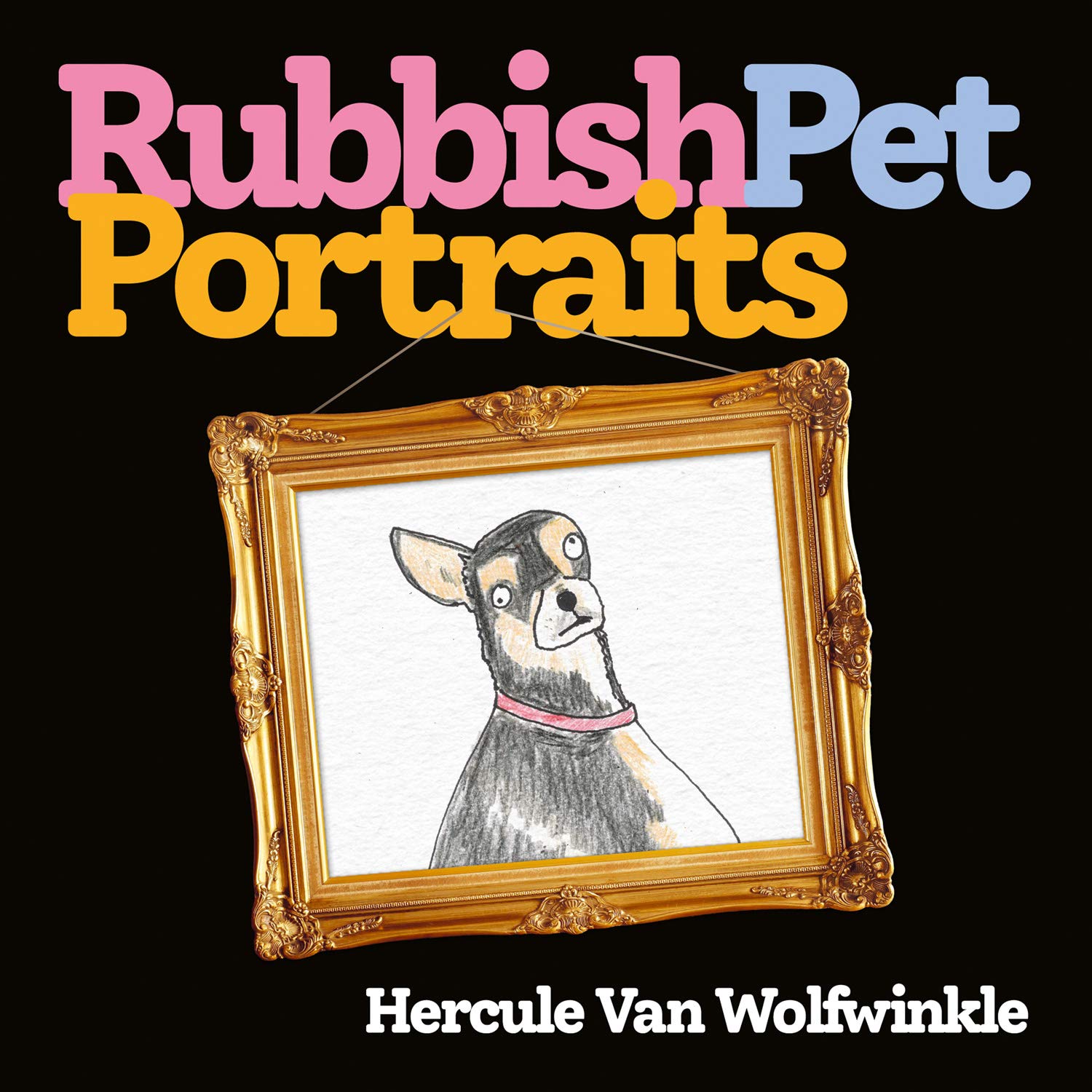 Rubbish Pet Portraits: THE SUNDAY TIMES BESTSELLER (English Edition) baixar livro de graça