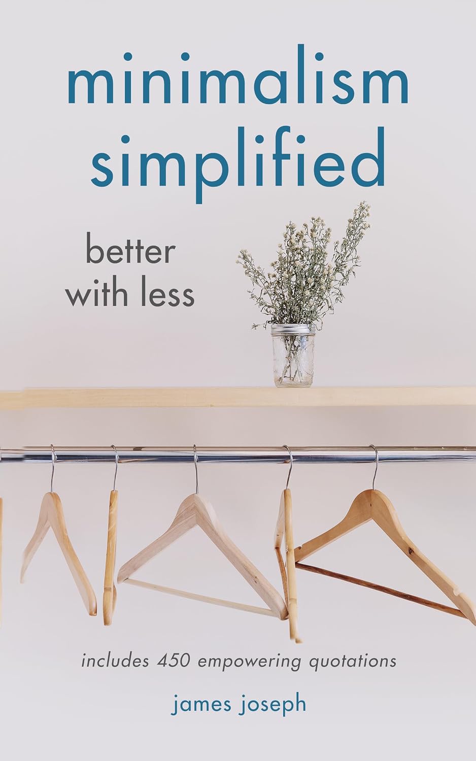 Minimalism Simplified: Better with Less (English Edition) baixar o livro de graça