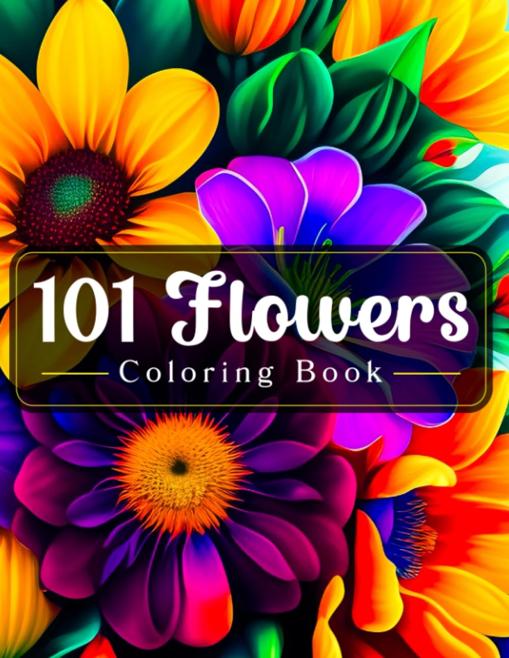 ler totalmente 101 Flowers Coloring Book: An Amazing Bloom Coloring Book for Adults and Teens to Relief Anxiety and Stress