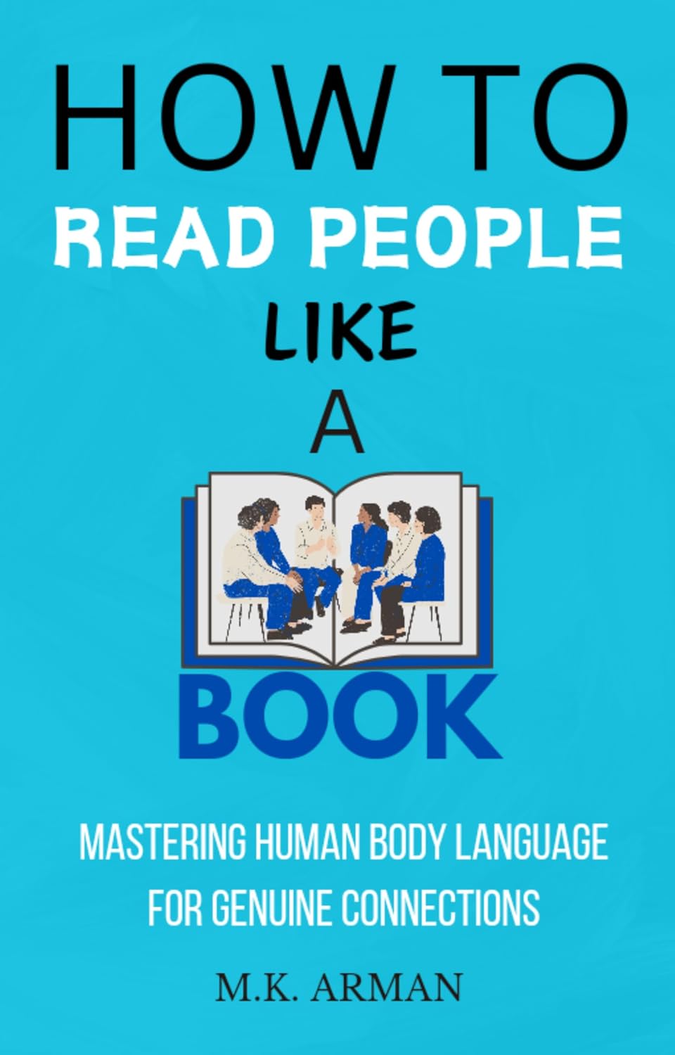 How to read people like a book: Mastering Human Body Language for Genuine Connections (Social Skills Training Series Book 5) (English Edition) baixar o livro de graça