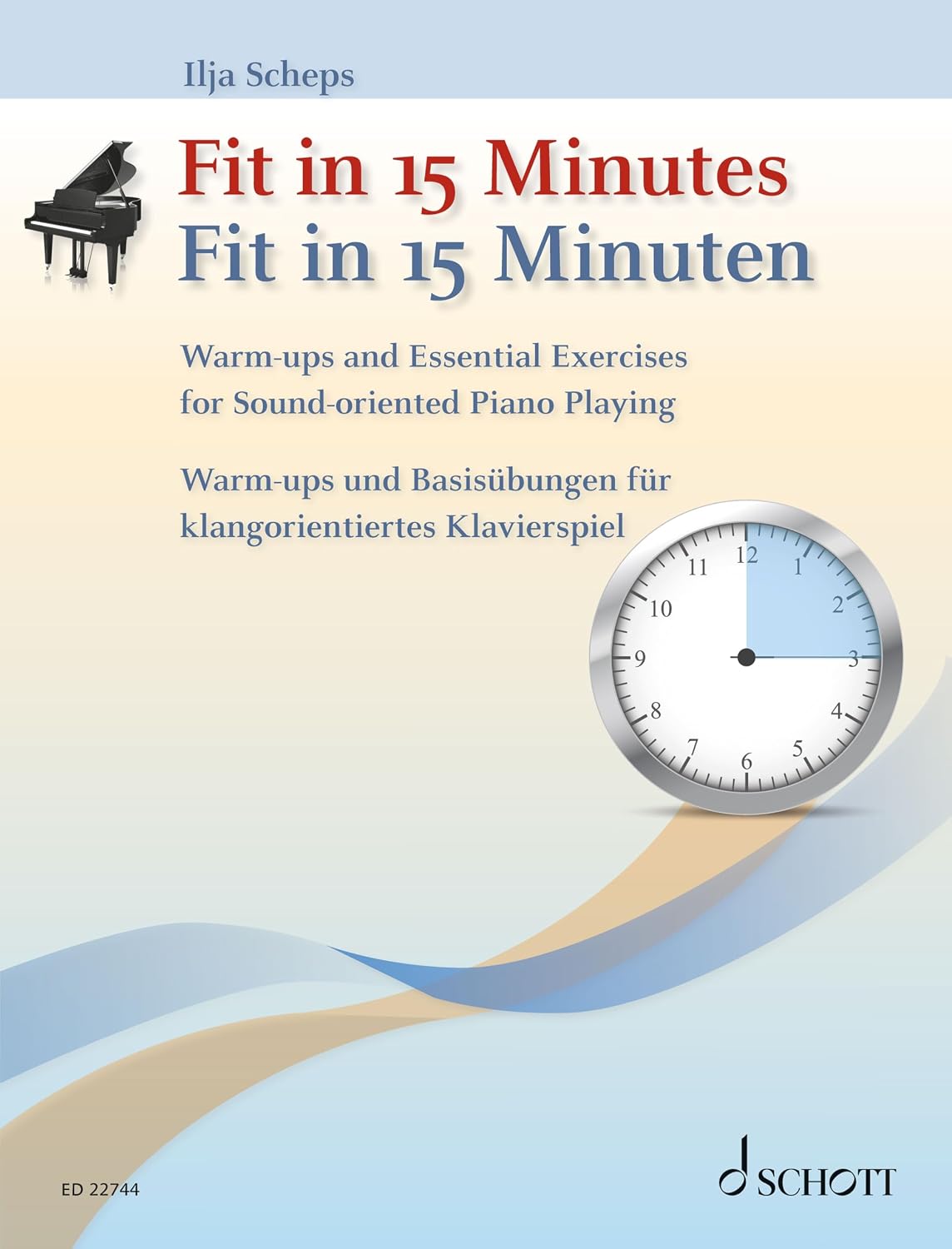 Fit in 15 Minutes: Warm-ups and Essential Exercises for Sound-oriented Piano Playing (English Edition)