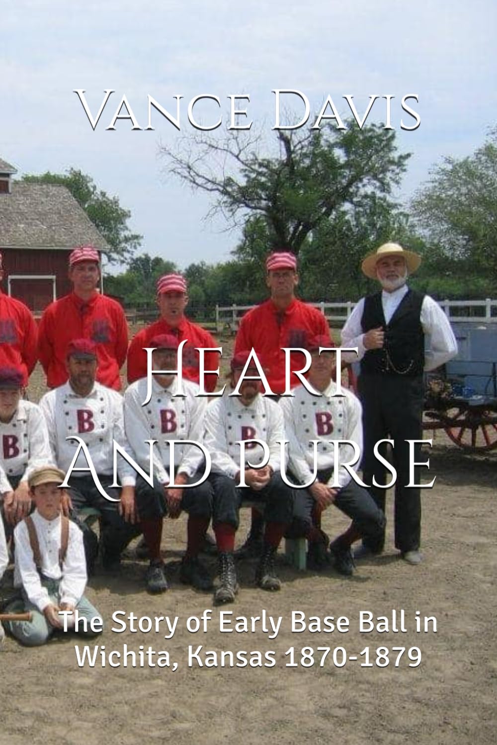 Heart And Purse: The Story of Early Base Ball in Wichita, Kansas 1870-1879 baixar o livro de graça