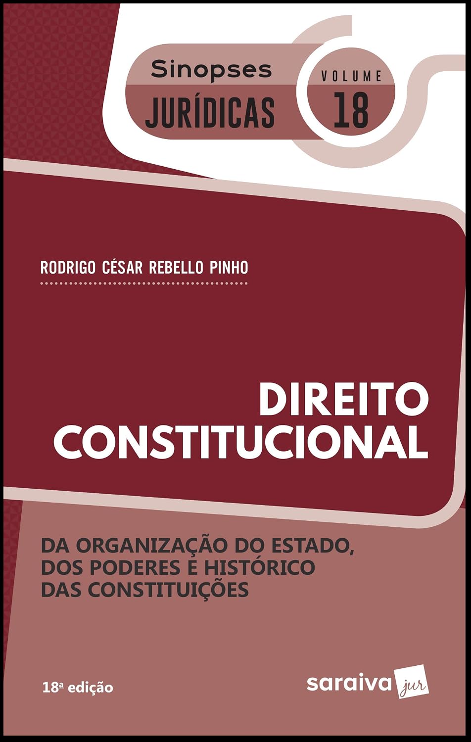 Sinopses jurídicas: Direito Constitucional: Organização do Estado, dos poderes e histórico das constituições - 18ª edição de 2019: 18 baixar livro de graça