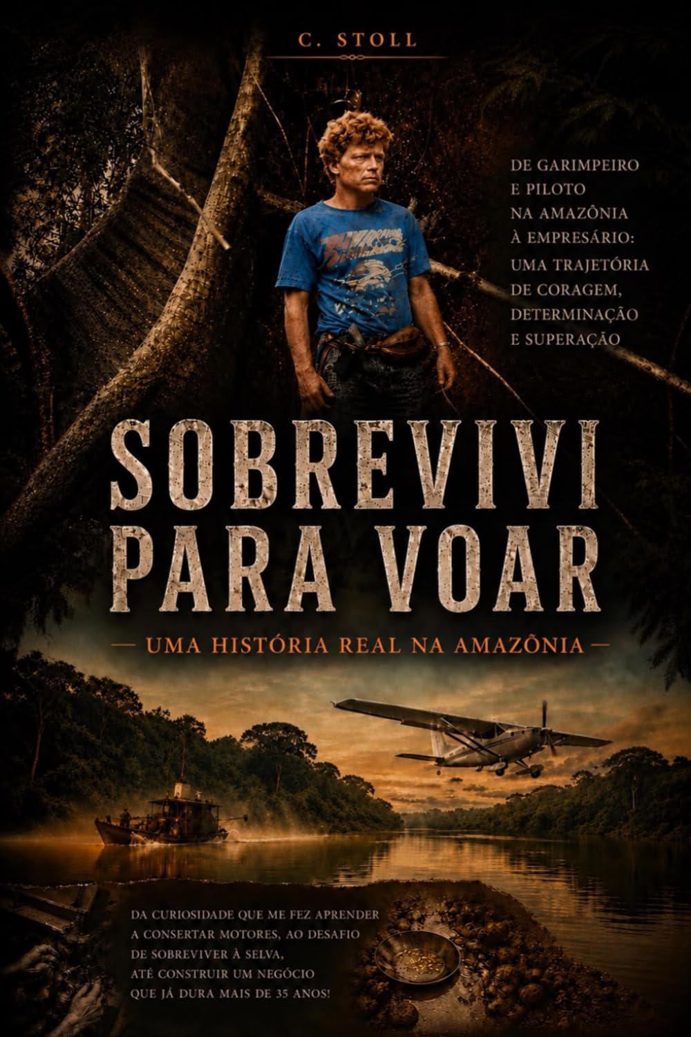 Sobrevivi Para Voar: Uma história real de um piloto de garimpo na Amazônia baixar o livro de graça