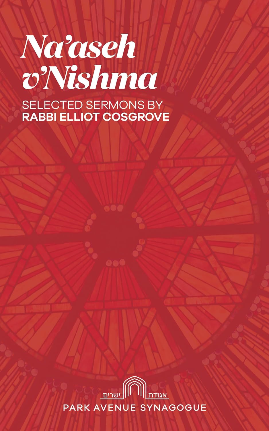 capítulo por capítulo baixar Na'aseh v'Nishma:: Selected Sermons by Rabbi Elliot Cosgrove (English Edition)