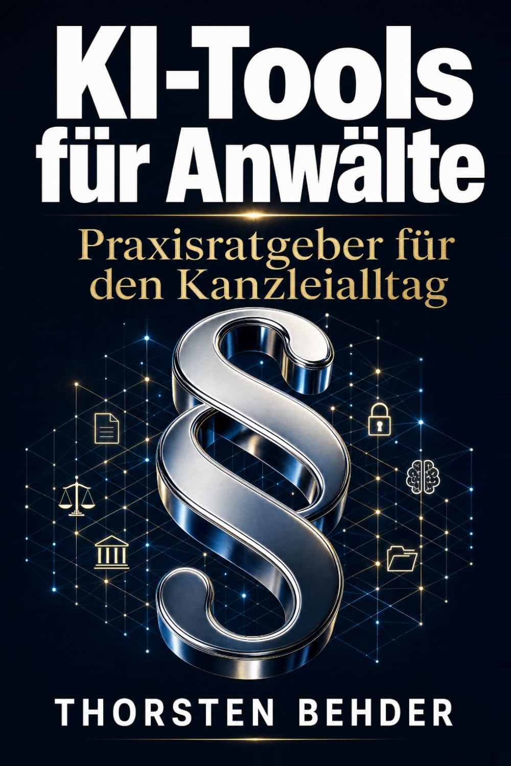 KI-Tools für Anwälte: Praxisratgeber für den Kanzleialltag (German Edition) baixar o livro de graça