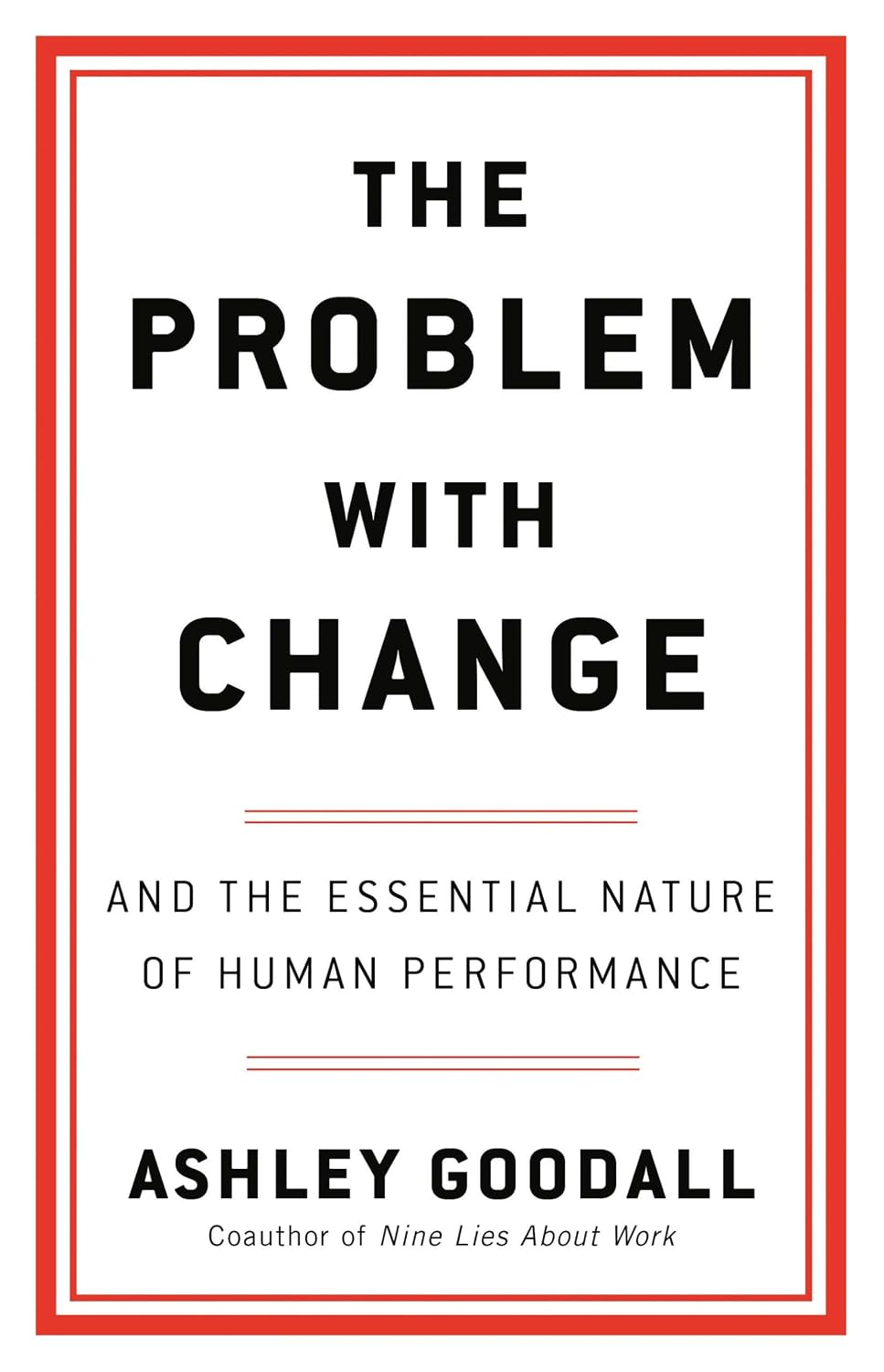 The Problem with Change: And the Essential Nature of Human Performance (English Edition) baixar o livro de graça