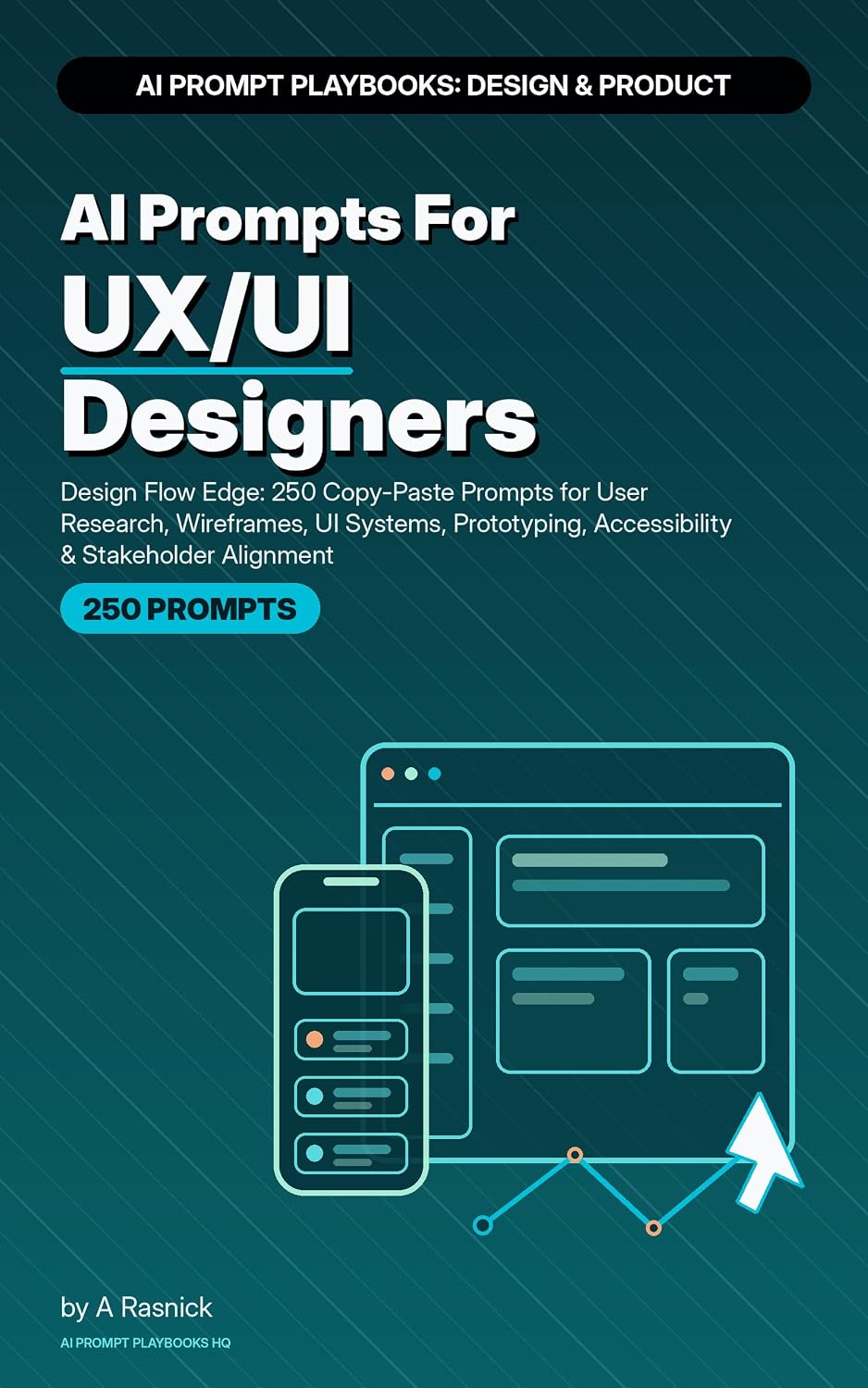ler totalmente AI Prompts For UX/UI Designers: Design Flow Edge: 250 Copy-Paste Prompts for User Research, Wireframes, UI Systems, Prototyping, Accessibility & Stakeholder... (Creative Profressionals) (English Edition)