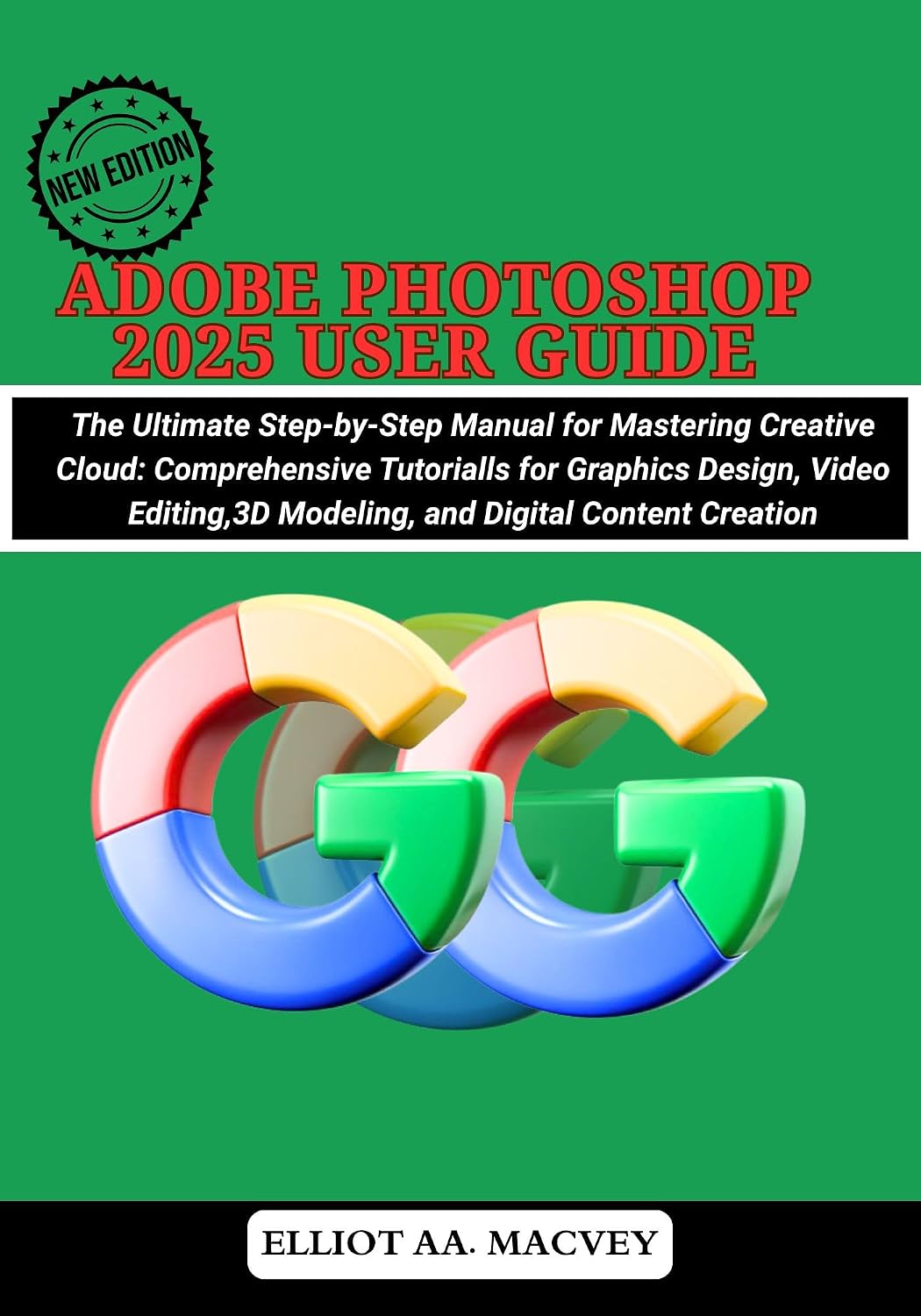 ler totalmente ADOBE PHOTOSHOP 2025 USER GUIDE: The Ultimate Step-by-Step Manual for Mastering Creative Cloud: Comprehensive Tutorials for Graphic Design, Video Editing,... Digital Content Creation (English Edition)