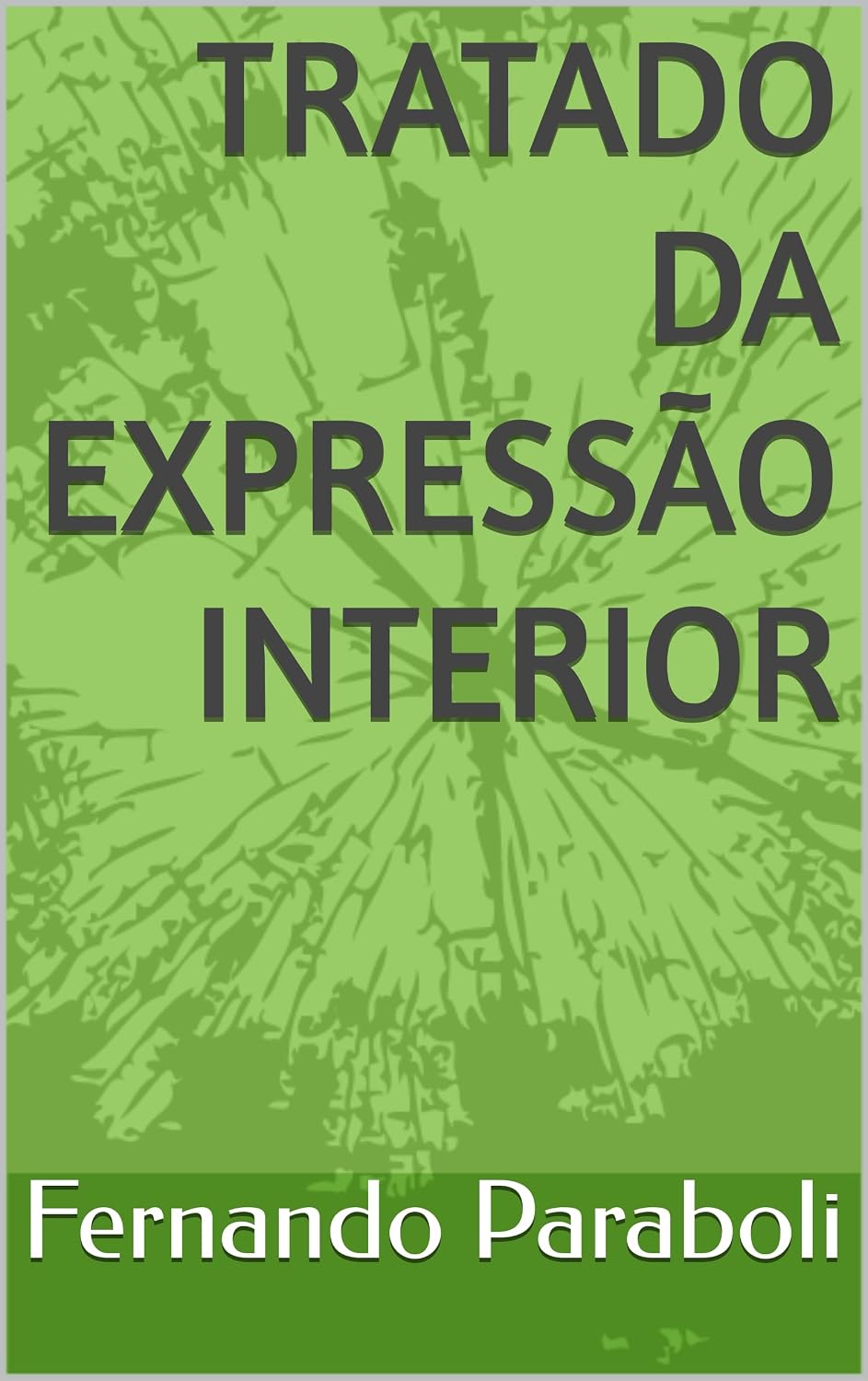 Tratado da Expressão Interior (O Caminho da Contemplação) baixar o livro de graça