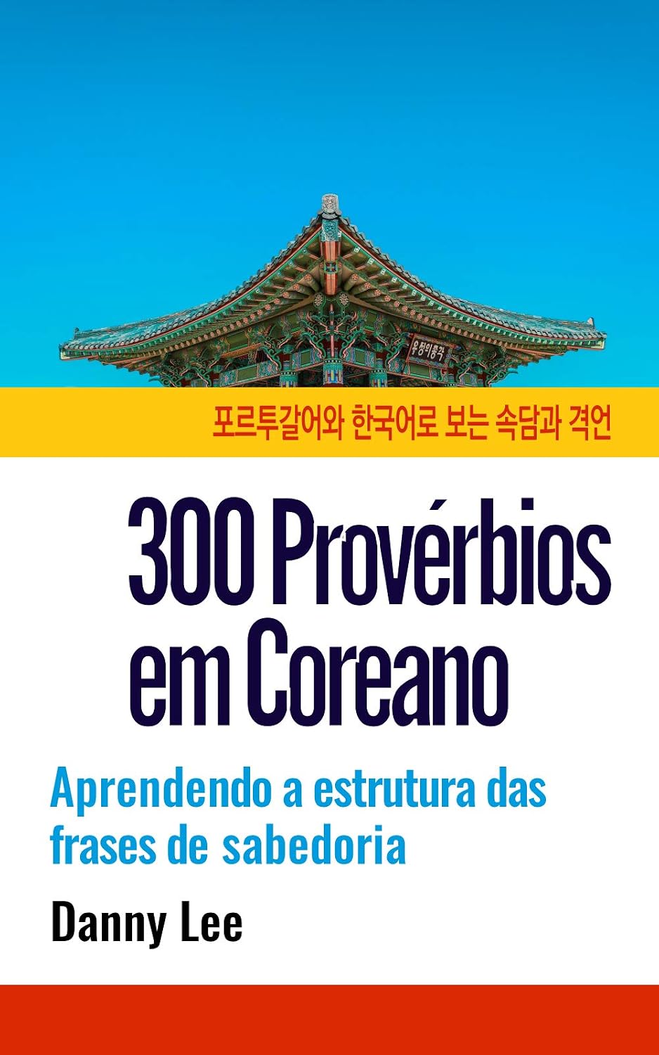 300 Provérbios em Coreano: Aprendendo a estrutura das frases de sabedoria baixar livro de graça