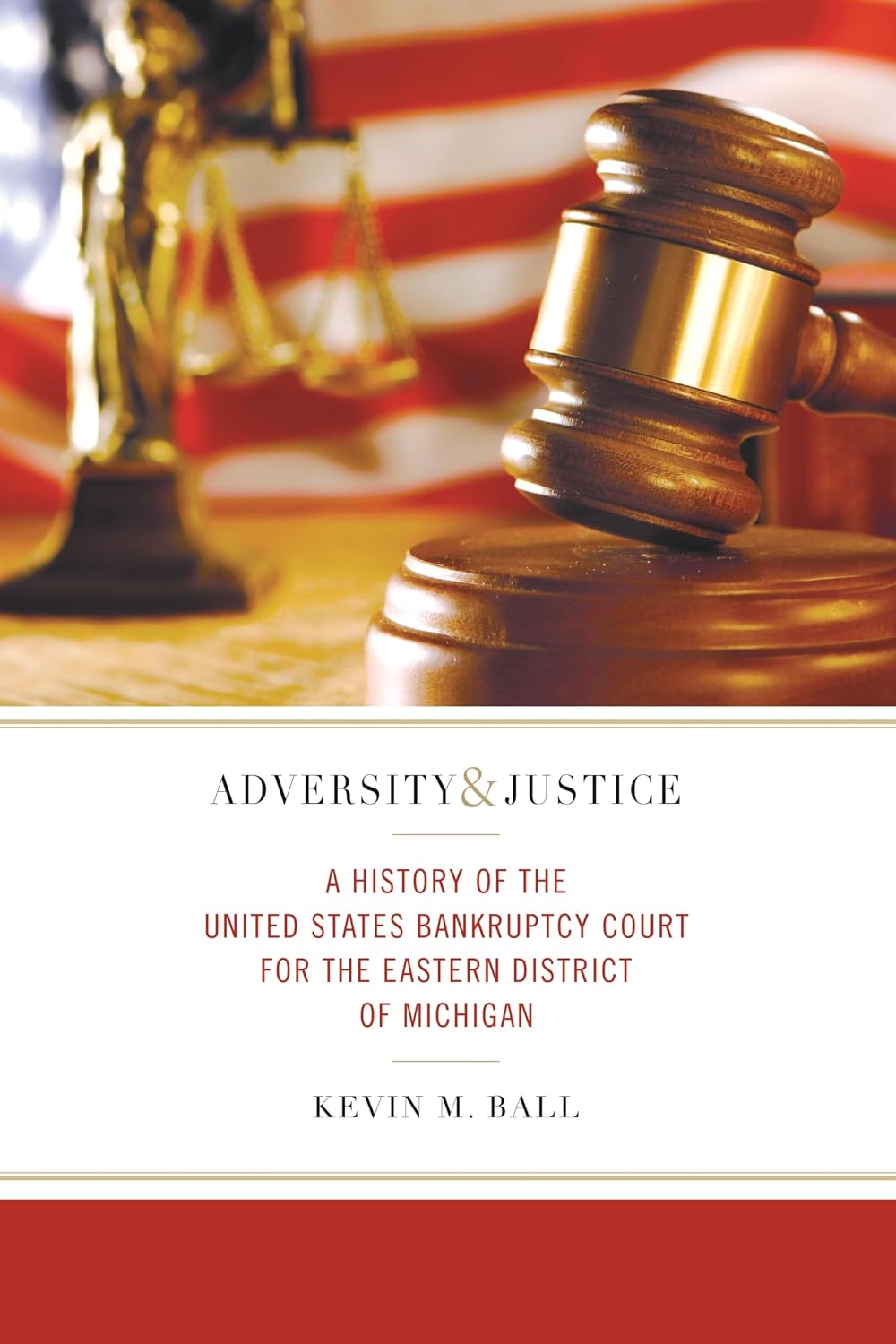 ler totalmente Adversity and Justice: A History of the United States Bankruptcy Court for the Eastern District of Michigan (Great Lakes Books) (English Edition)