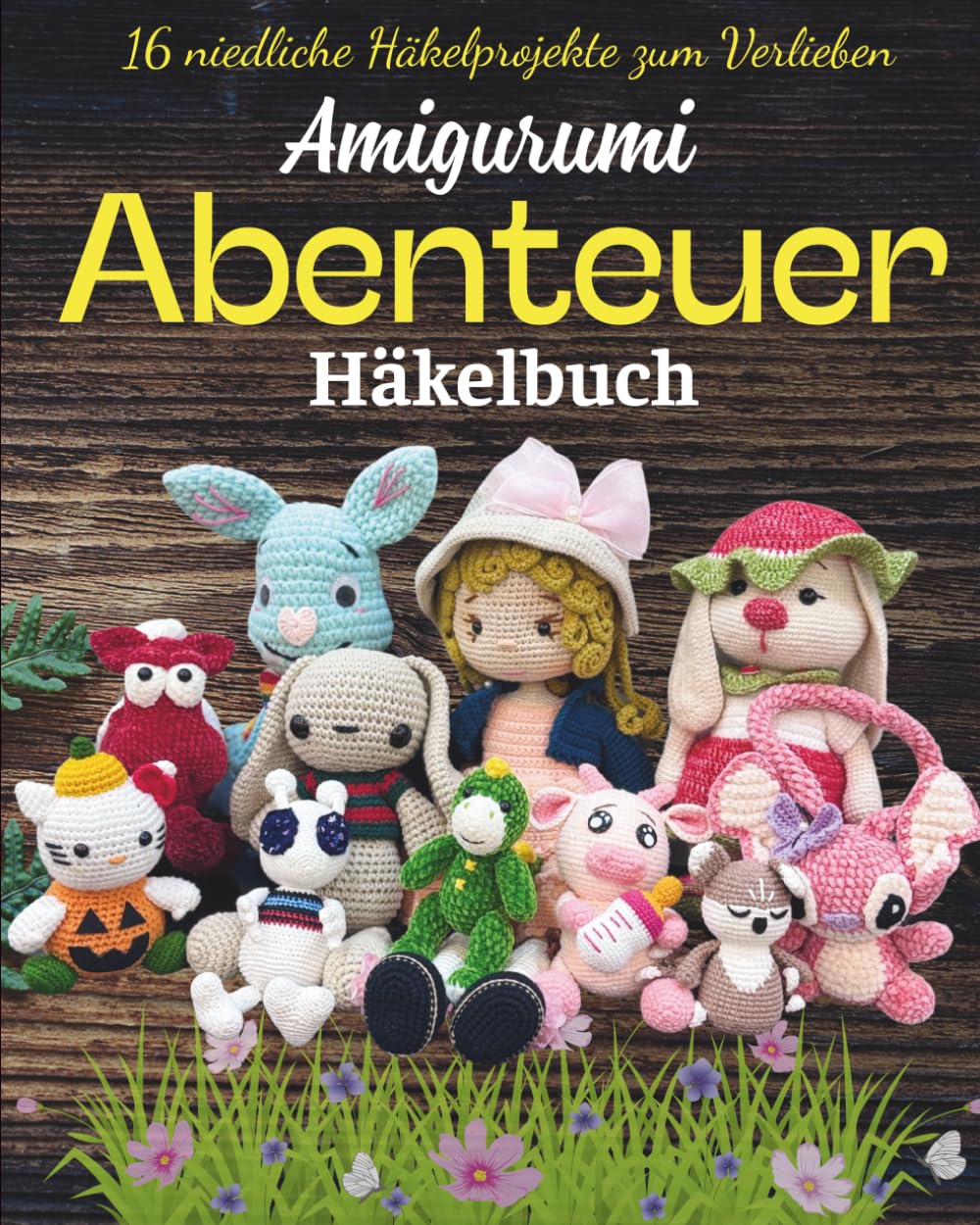 ler totalmente Amigurumi Abenteuer Häkelbuch: 16 niedliche Häkelprojekte zum Verlieben (German Edition)
