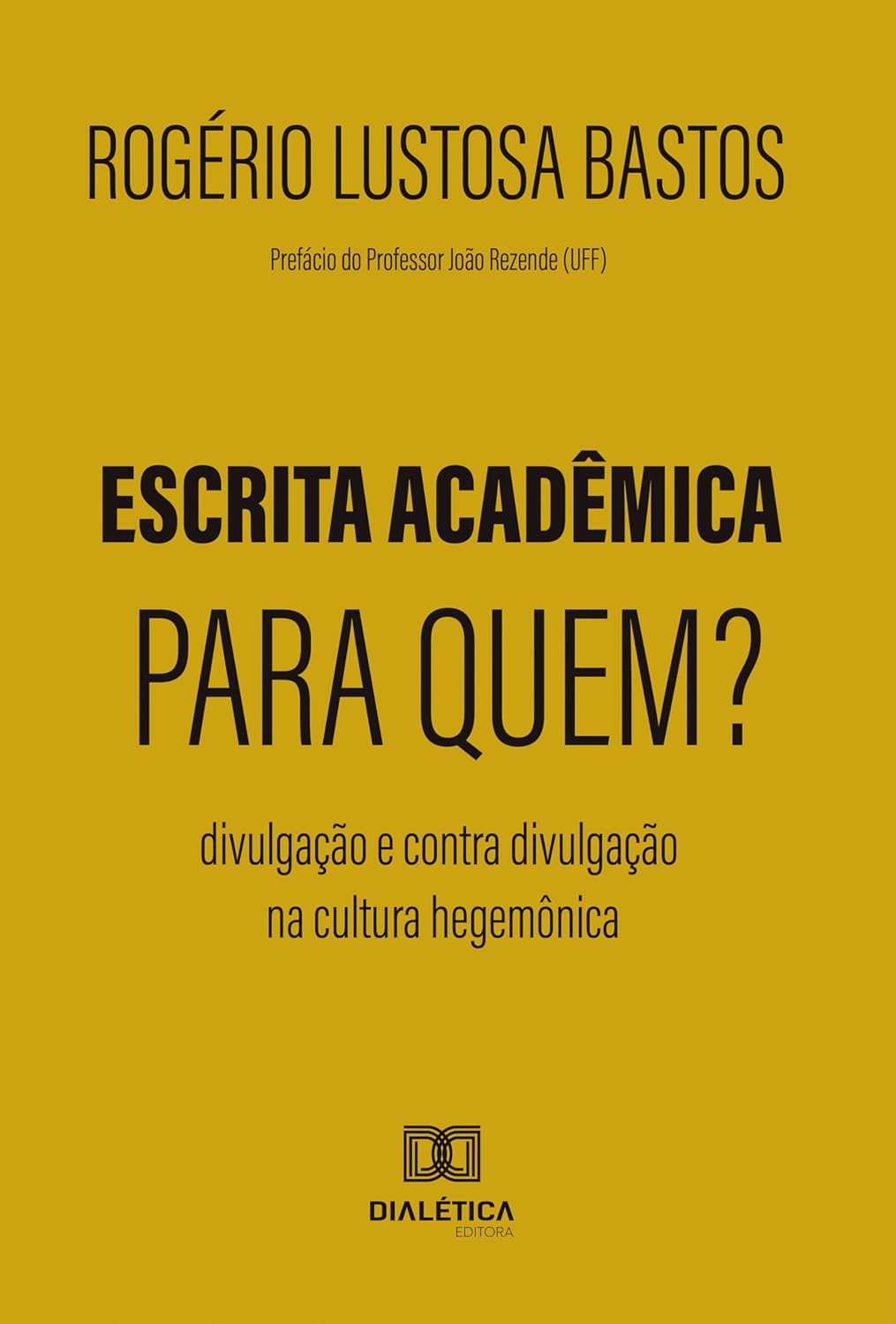 Escrita acadêmica para quem?: divulgação e contra divulgação na cultura hegemônica baixar livro de graça