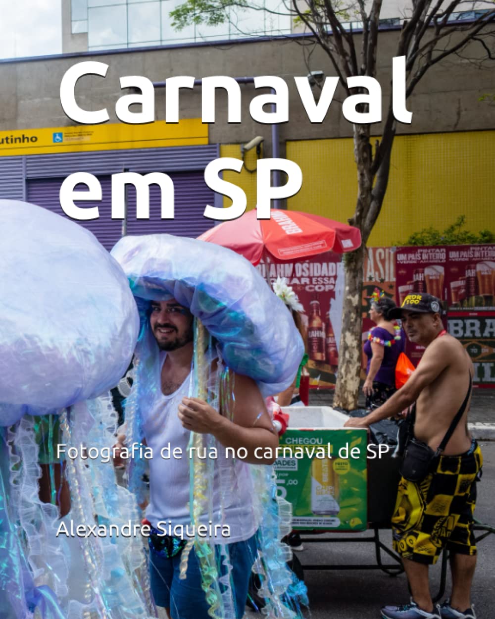 Carnaval em SP: Fotografia de rua no carnaval de SP baixar livro de graça