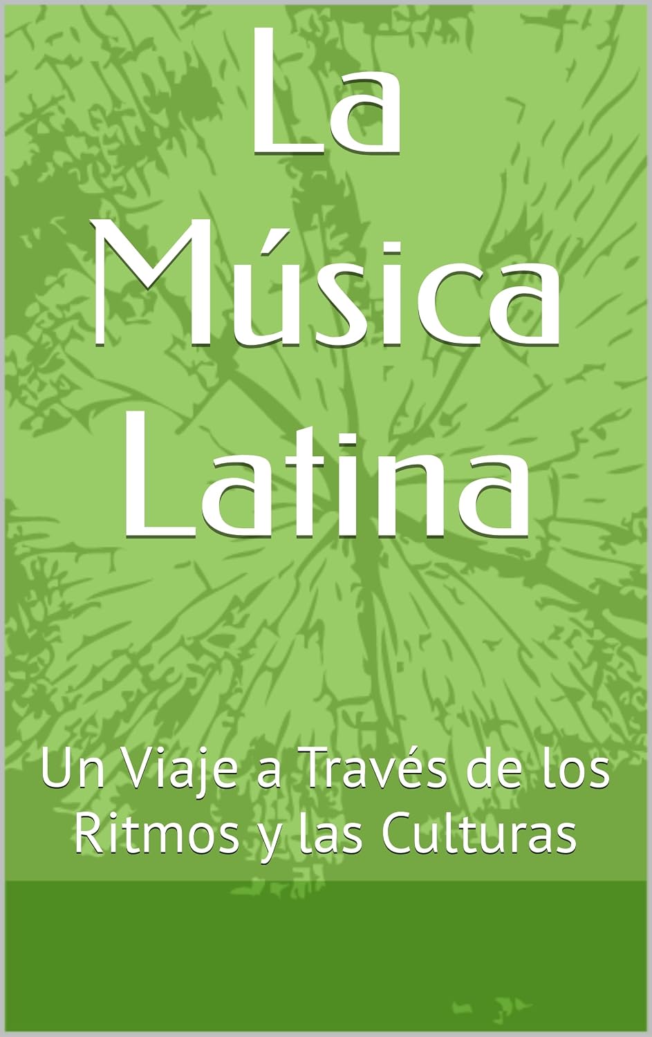 La Música Latina: Un Viaje a Través de los Ritmos y las Culturas (Spanish Edition) baixar livro de graça