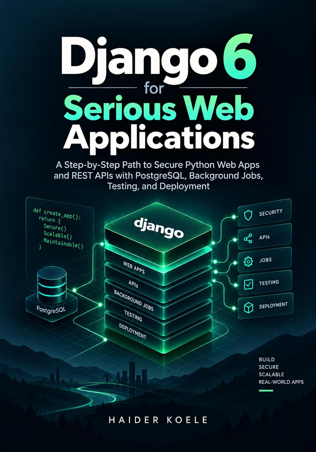Django 6 for Serious Web Applications: A Step-by-Step Path to Secure Python Web Apps and REST APIs with PostgreSQL, Background Jobs, Testing, and Deployment (English Edition) baixar livro de graça