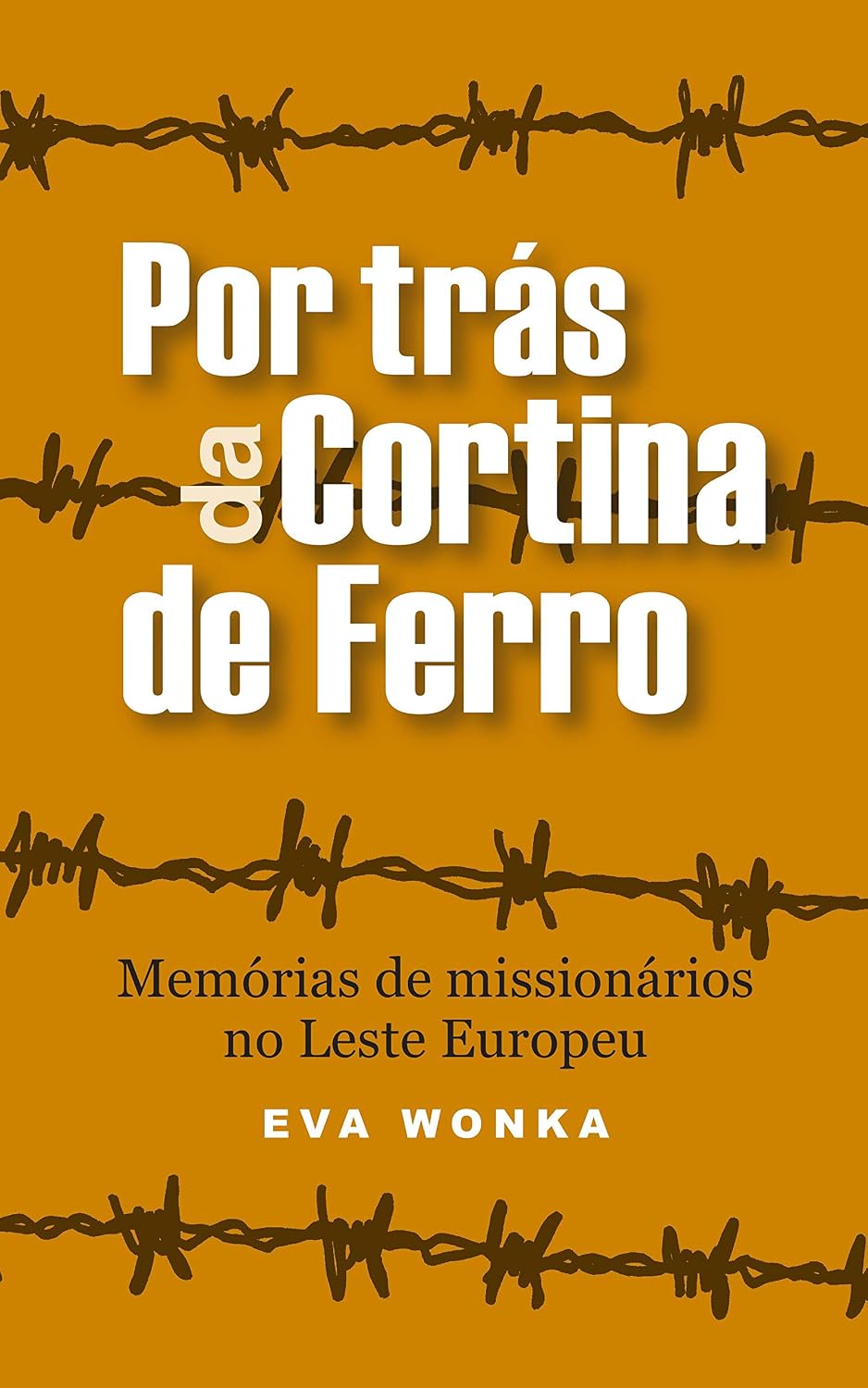 ler totalmente Por trás da Cortina de Ferro: Memórias de missionários no Leste Europeu (Série Aventuras Mundiais)