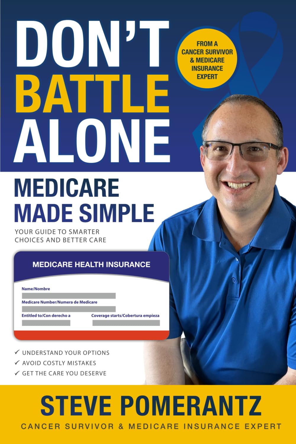 Don't Battle Alone: Medicare Made Simple from a Cancer Survivor and Medicare Insurance Expert baixar o livro de graça