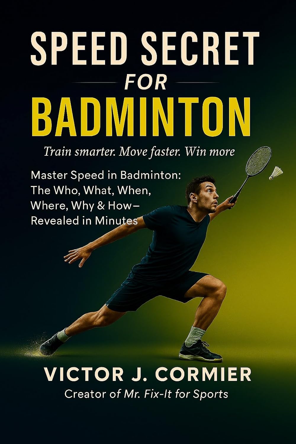 ler totalmente Speed Secret for Badminton: “Master speed in badminton — control your game fast.” (English Edition)