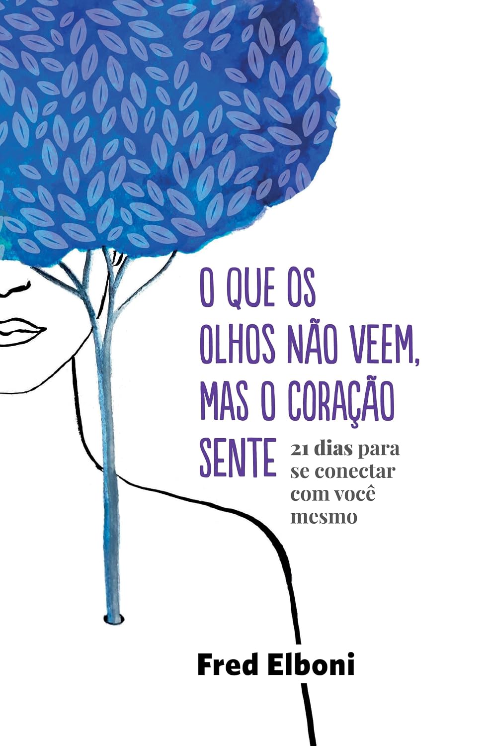 O que os olhos não veem, mas o coração sente: 21 dias para se conectar com você mesmo: 5 baixar livro de graça
