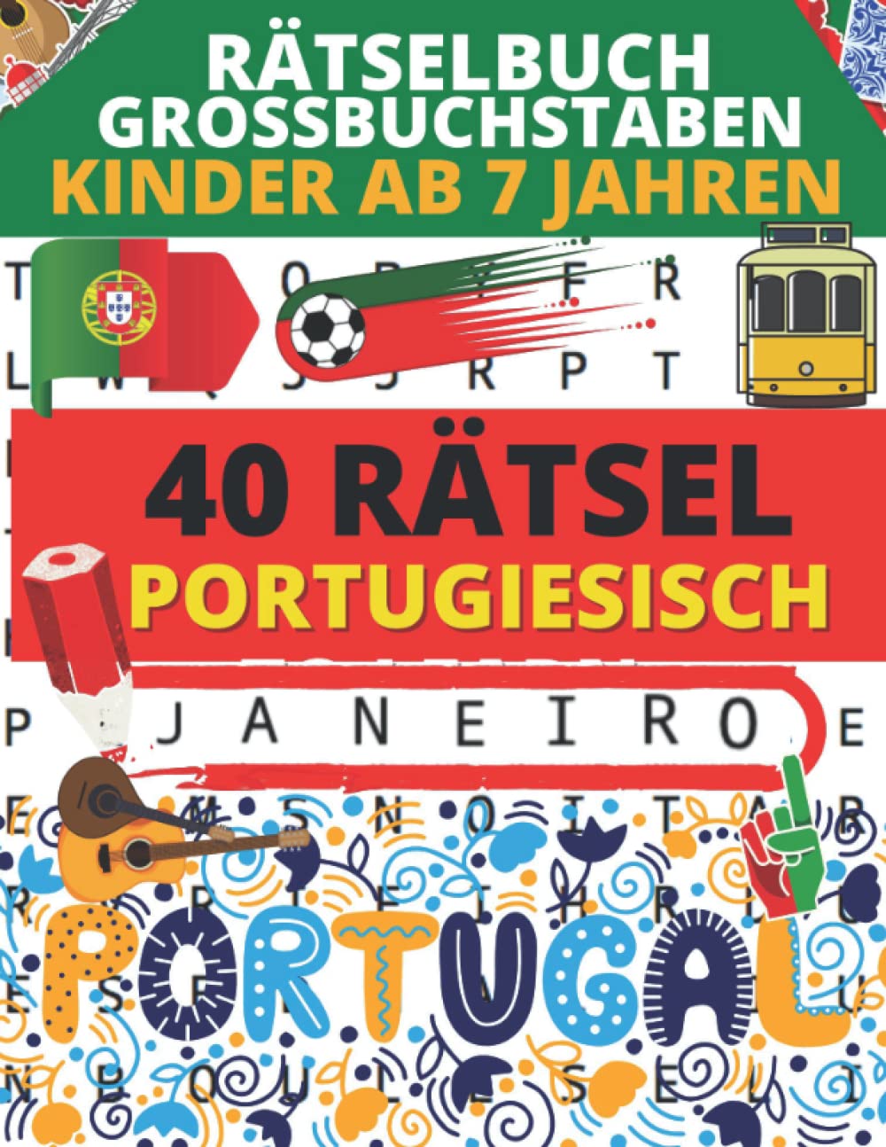Rätselbuch Großbuchstaben Kinder ab 7 Jahren: 40 Rätsel zum Portugiesisch lernen + Lösungen | 1 Thema pro Seite | Portugiesische Wortsuche für Kinder ab 7. Lebensjahr. baixar livro de graça