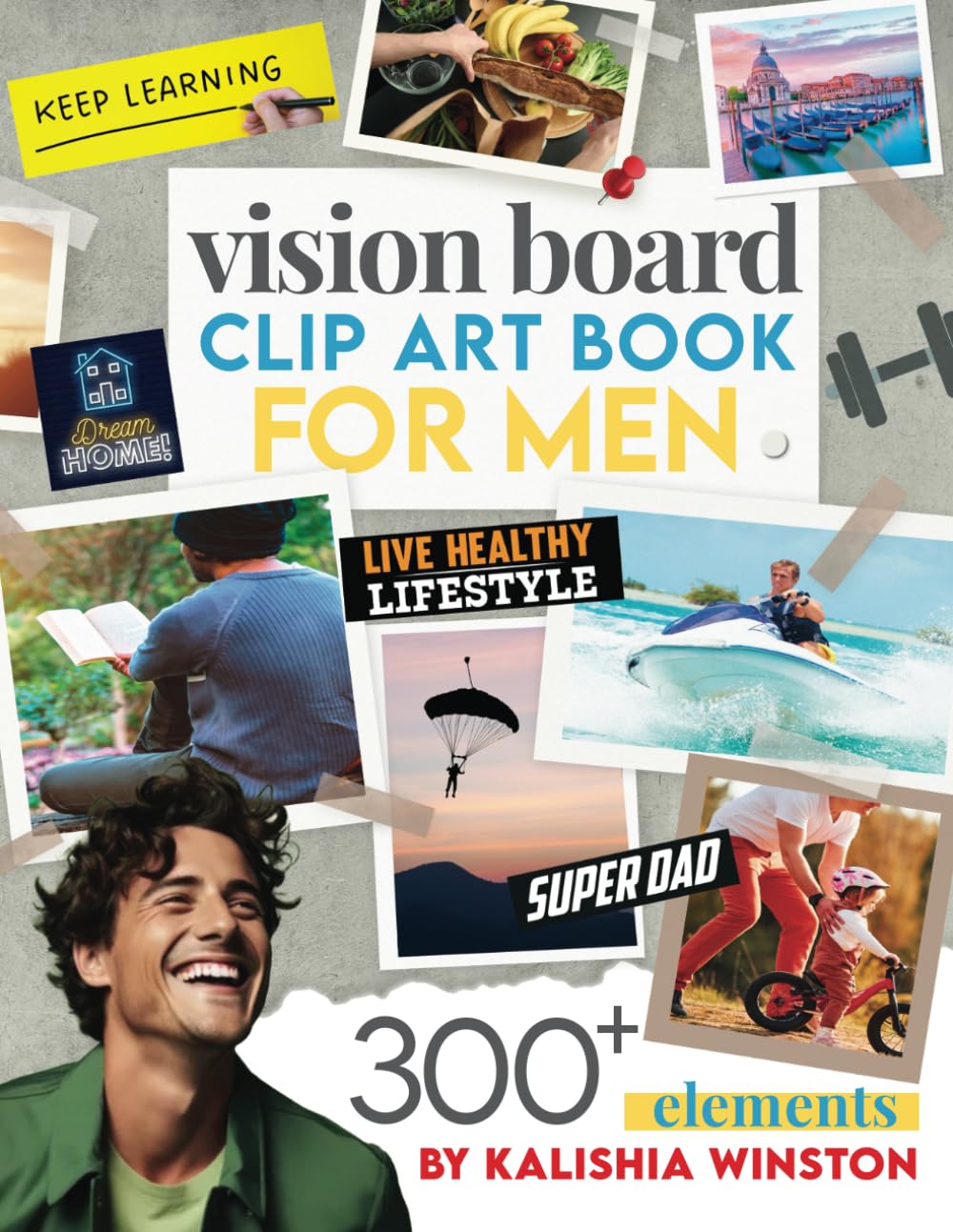 Vision Board Clip Art Book for Men: Design Your Dream Life with 300+ Powerful Images, Words, Phrases & More | Inspirational Pictures For Adults (Vision Board Supplies) baixar livro de graça