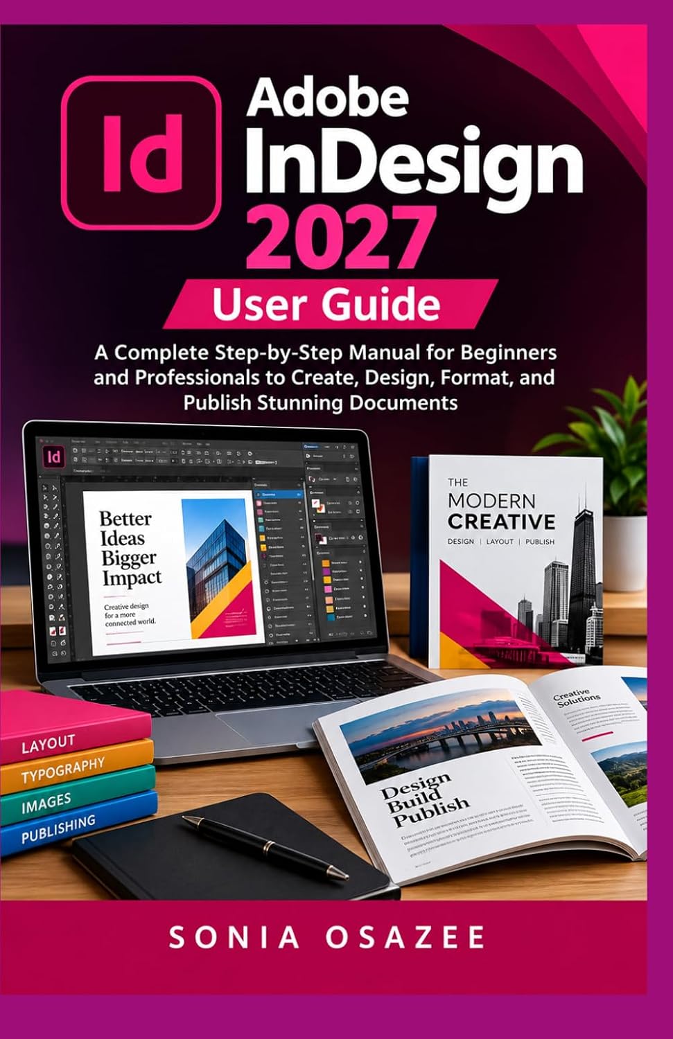 ler totalmente Adobe InDesign 2027 User Guide: A Complete Step-by-Step Manual for Beginners and Professionals to Create, Design, Format, and Publish Stunning Documents