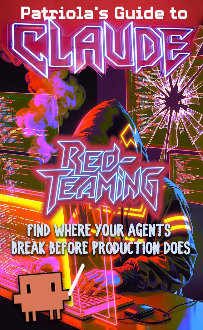 ler totalmente Patriola's Guide to Claude: Red-Teaming: Find Where Your Agents Break Before Production Does (English Edition)