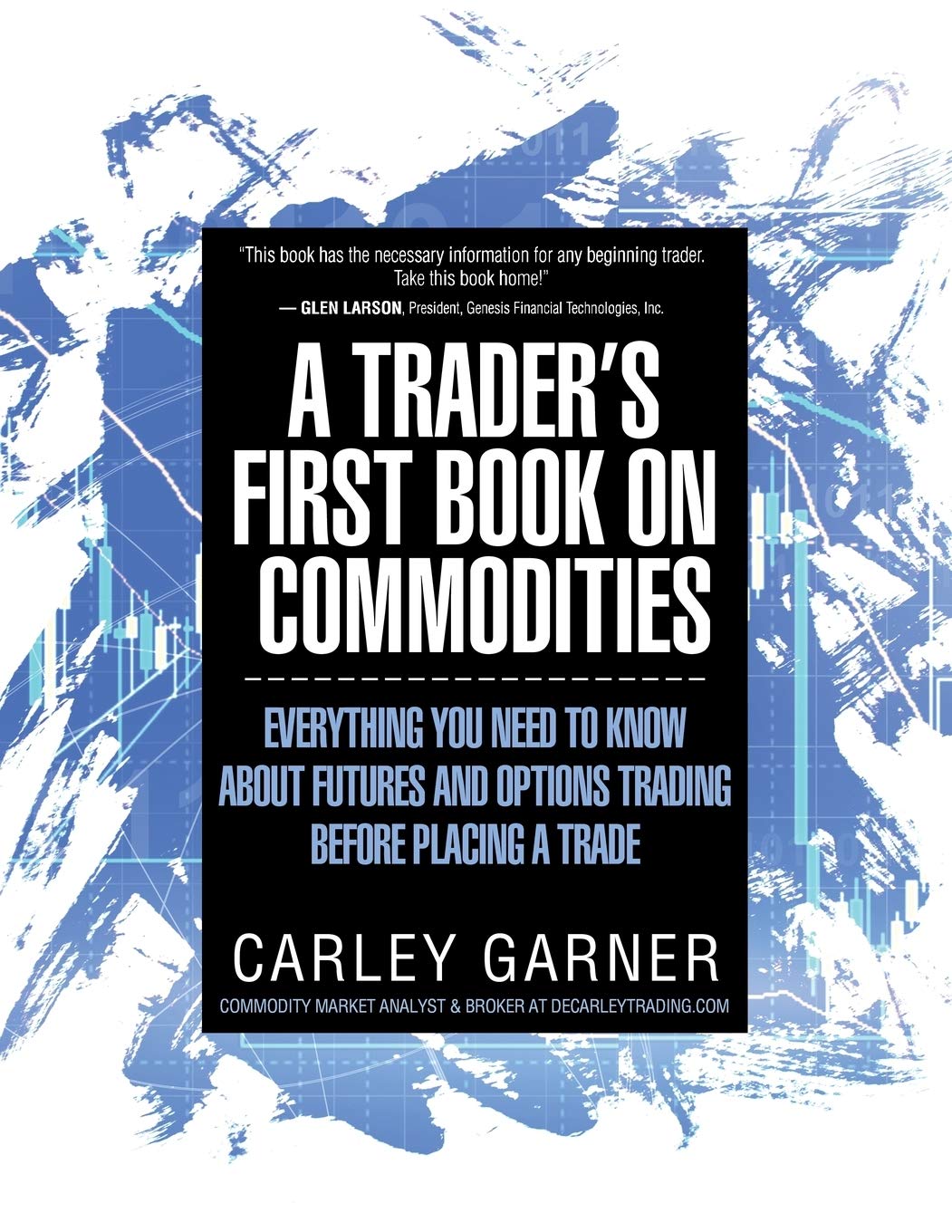 capítulo por capítulo baixar A Trader's First Book on Commodities: Everything You Need to Know about Futures and Options Trading Before Placing a Trade
