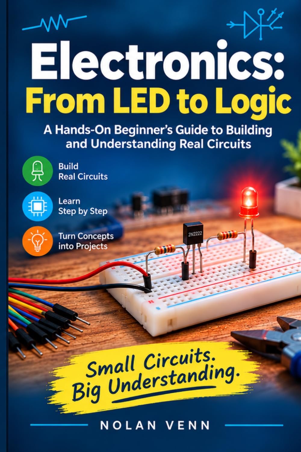 ler totalmente Electronics: From LED to Logic: A Hands-On Beginner’s Guide to Building and Understanding Real Circuits