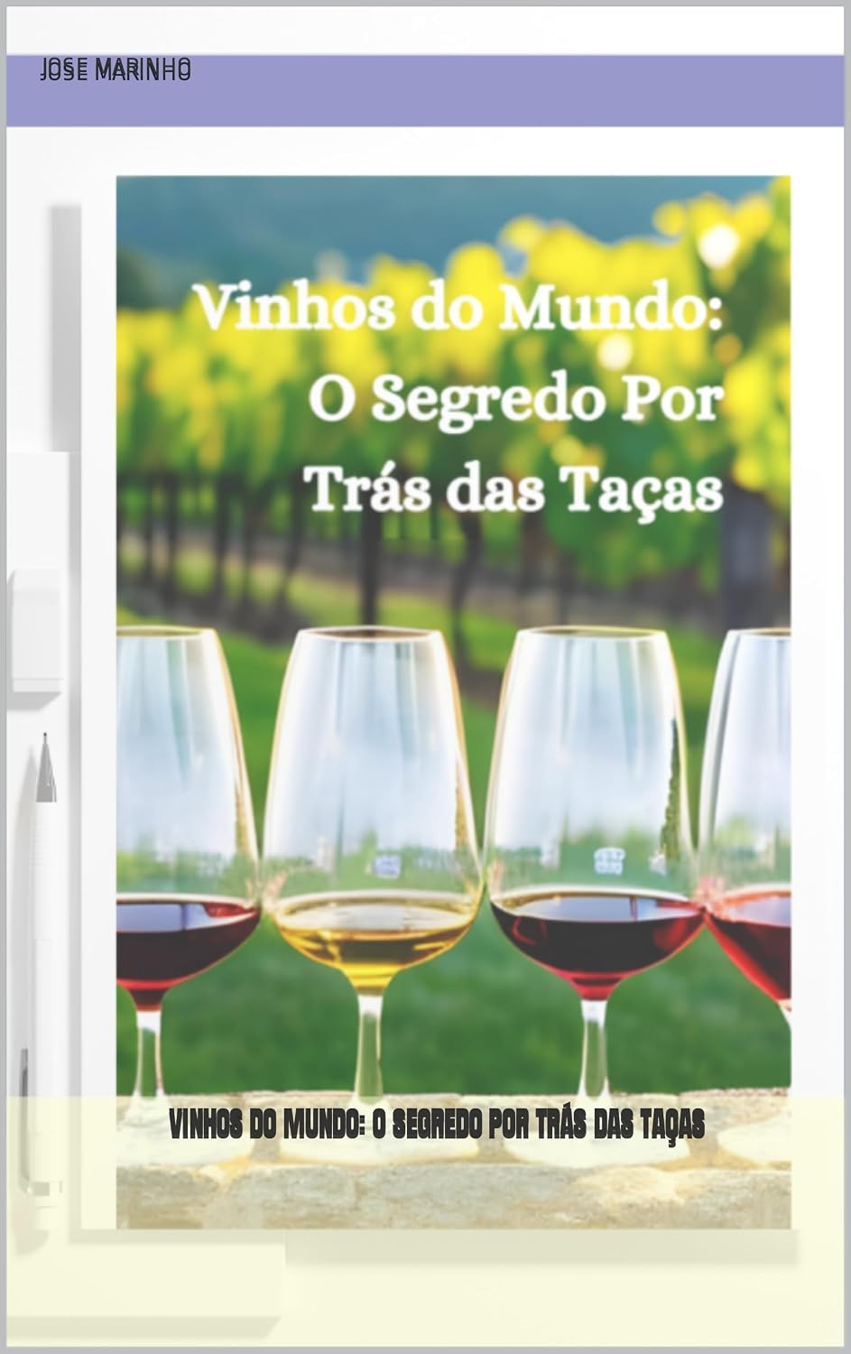 Vinhos do Mundo: O Segredo Por Trás das Taças