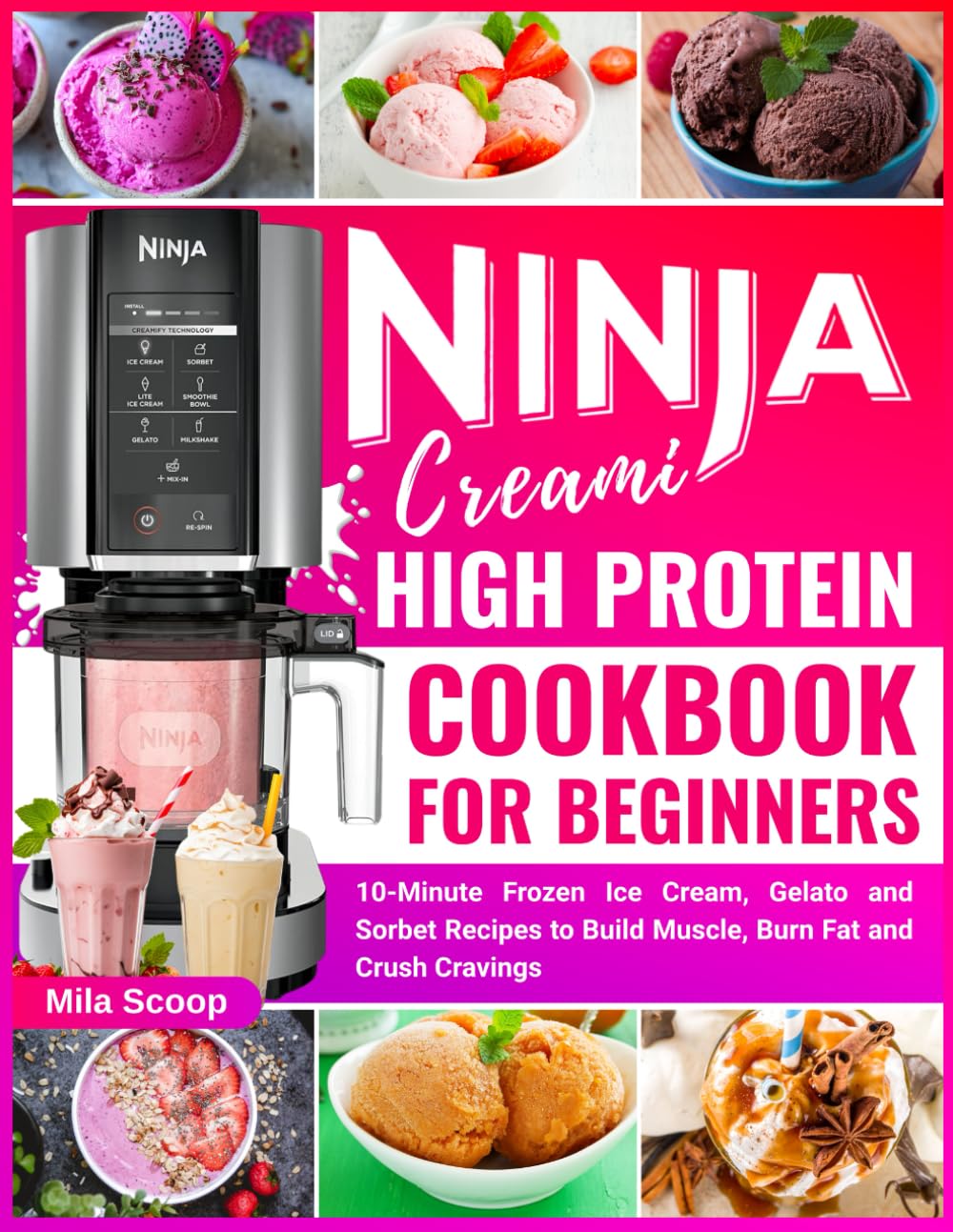 Ninjaa CREAMI High Protein Cookbook for Beginners: 10-Minute Frozen Ice Cream, Gelato and Sorbet Recipes to Build Muscle, Burn Fat and Crush Cravings baixar livro de graça