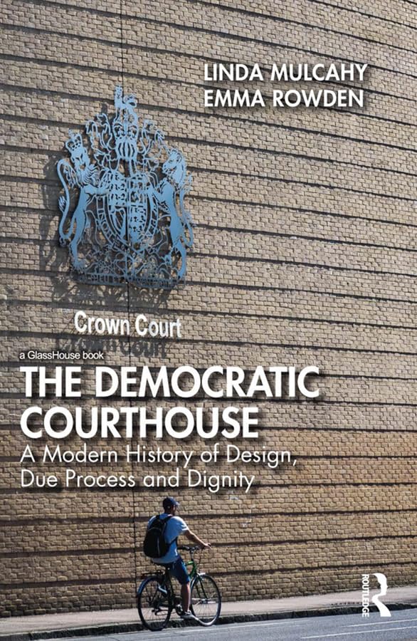 The Democratic Courthouse: A Modern History of Design, Due Process and Dignity (English Edition) baixar livro de graça