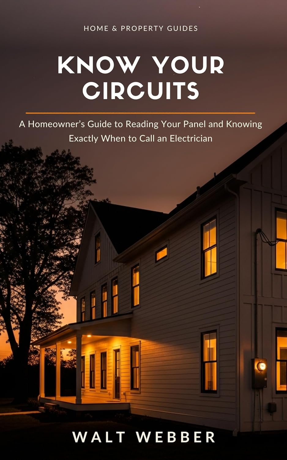 Know Your Circuits: A Homeowner's Guide to Reading Your Breaker Panel, Diagnosing Outlet and Switch Problems Safely, and Knowing Exactly When to Call a... & Property Guides Book 6) (English Edition) baixar o livro de graça