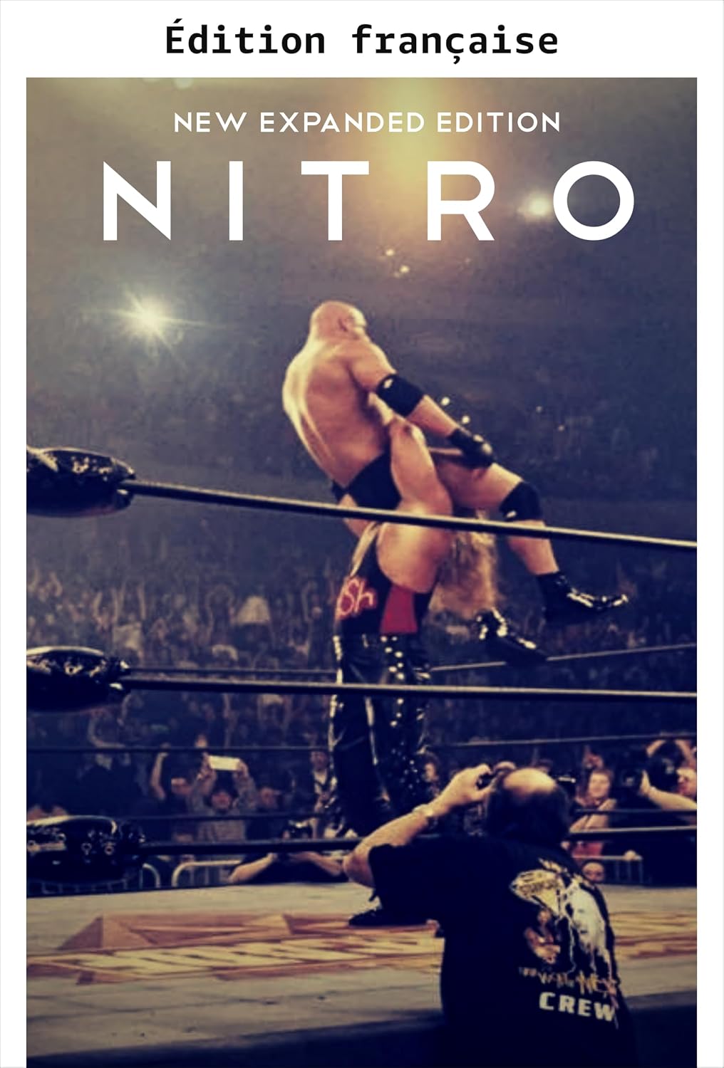 NITRO: édition augmentée - l'incroyable ascension et l'inévitable effondrement de la WCW de Ted Turner (French Edition) baixar o livro de graça
