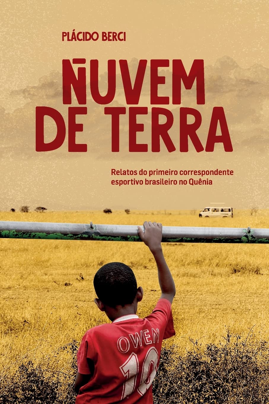 ler totalmente Nuvem de terra: Relatos do primeiro correspondente esportivo brasileiro no Quênia