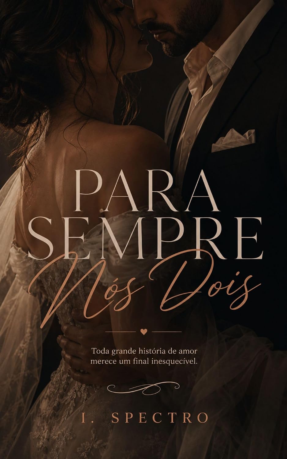 capítulo por capítulo baixar Para sempre nós dois: Toda grande história de amor merece um final inesquecível. (O Homem que Eu Sempre Sonhei Livro 3)