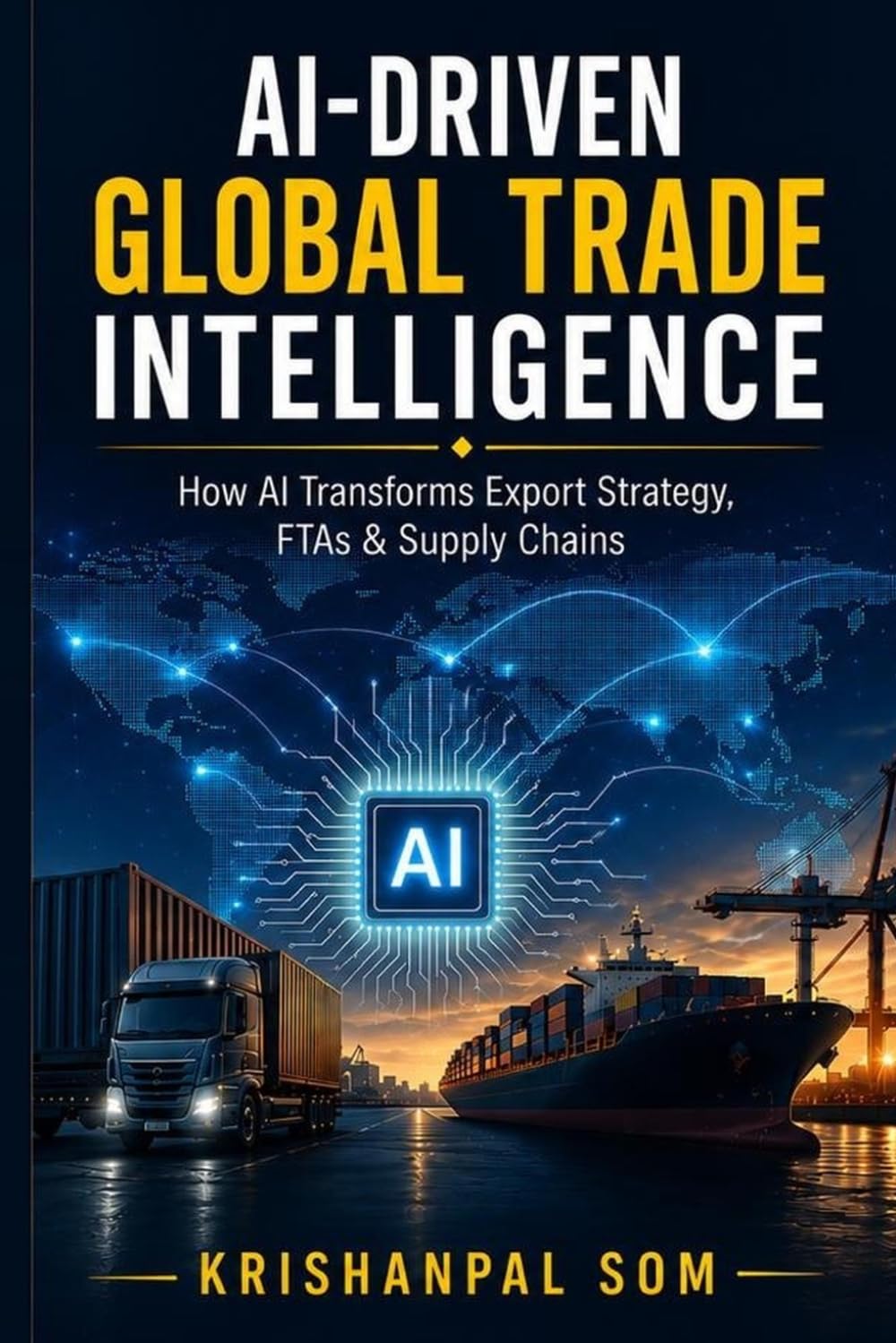 AI-Driven Global Trade Intelligence: How AI Transforms Export Strategy, FTAs & Supply Chains baixar livro de graça