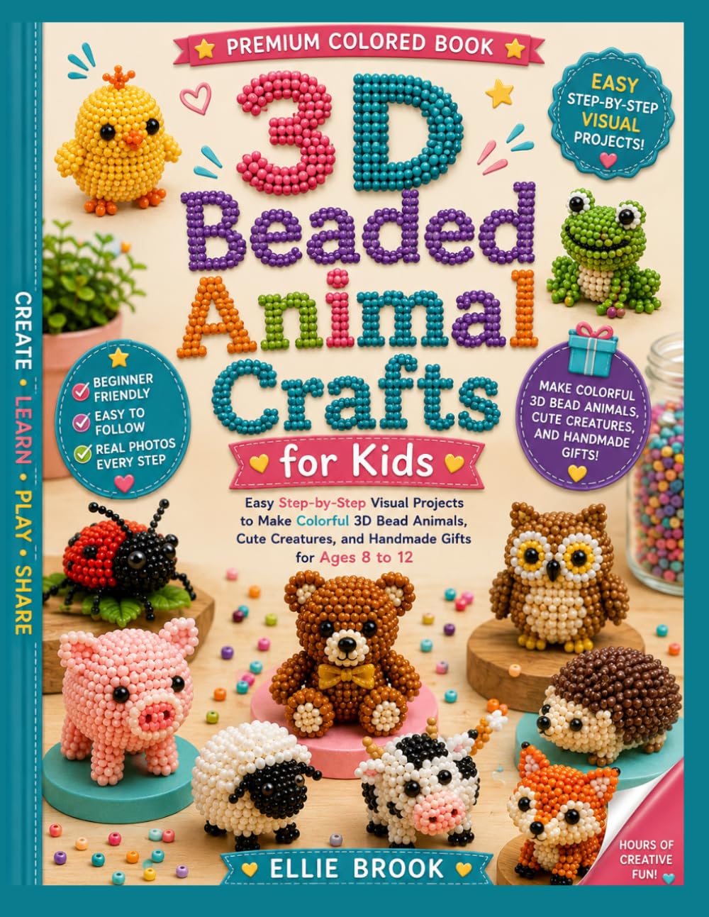 3d beaded animal crafs for kids: easy step by step visual projects to make colorful 3d bead animals, cute creatures and handmade gifts for ages 8 to 12 baixar o livro de graça