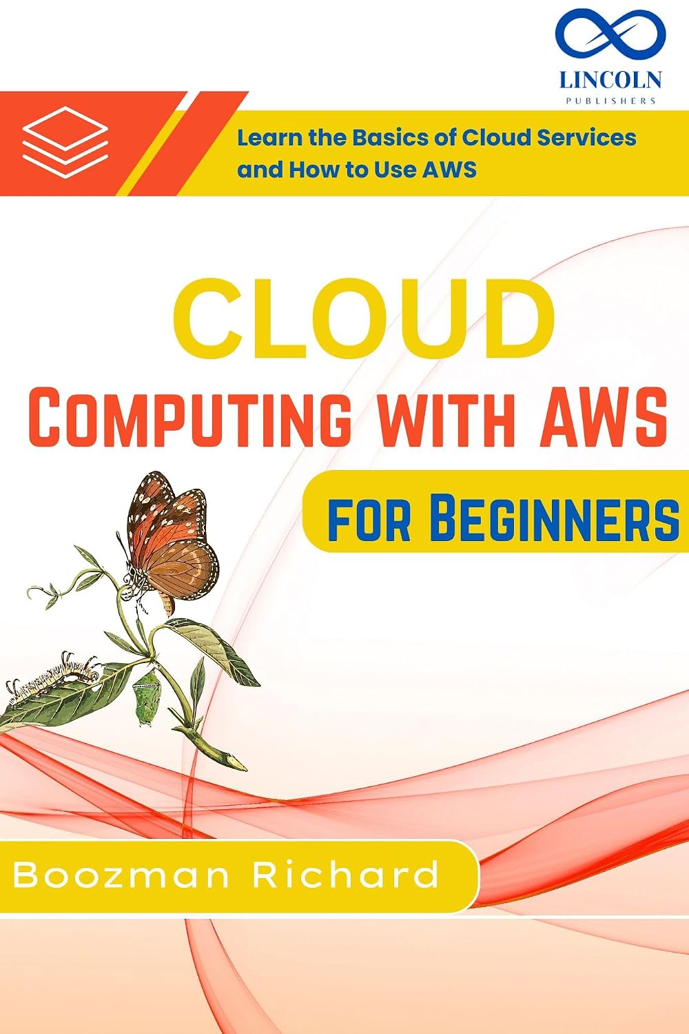 Cloud Computing with AWS for Beginners: Learn the Basics of Cloud Services and How to Use AWS (English Edition) baixar livro de graça
