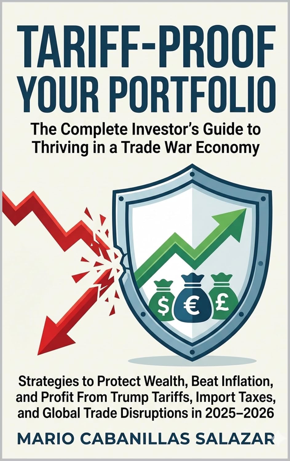 TARIFF-PROOF YOUR PORTFOLIO: The Complete Investor's Guide to Thriving in a Trade War Economy Strategies to Protect Wealth, Beat Inflation, and Profit... Trading Strategies Series) (English Edition) baixar livro de graça