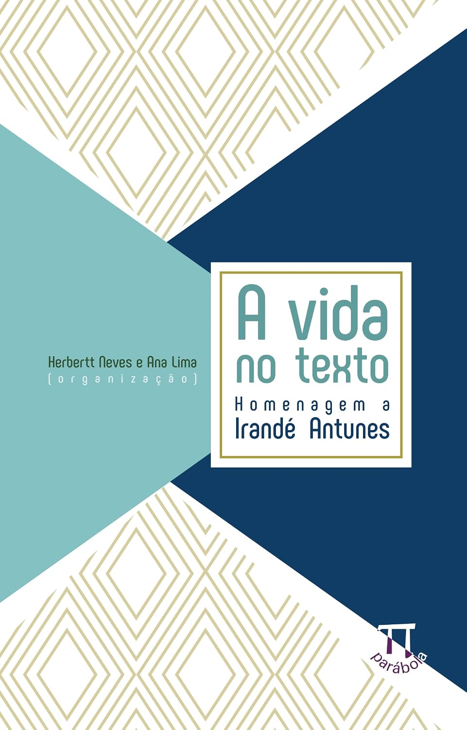 A vida no texto: homenagem a Irandé Antunes baixar livro de graça