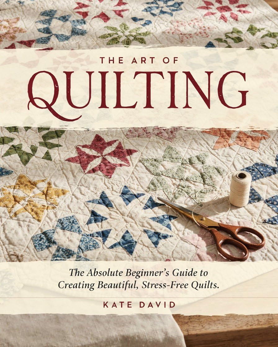 ler totalmente The Art of Quilting: The Absolute Beginner’s Guide to Creating Beautiful, Stress-Free Quilts. (English Edition)