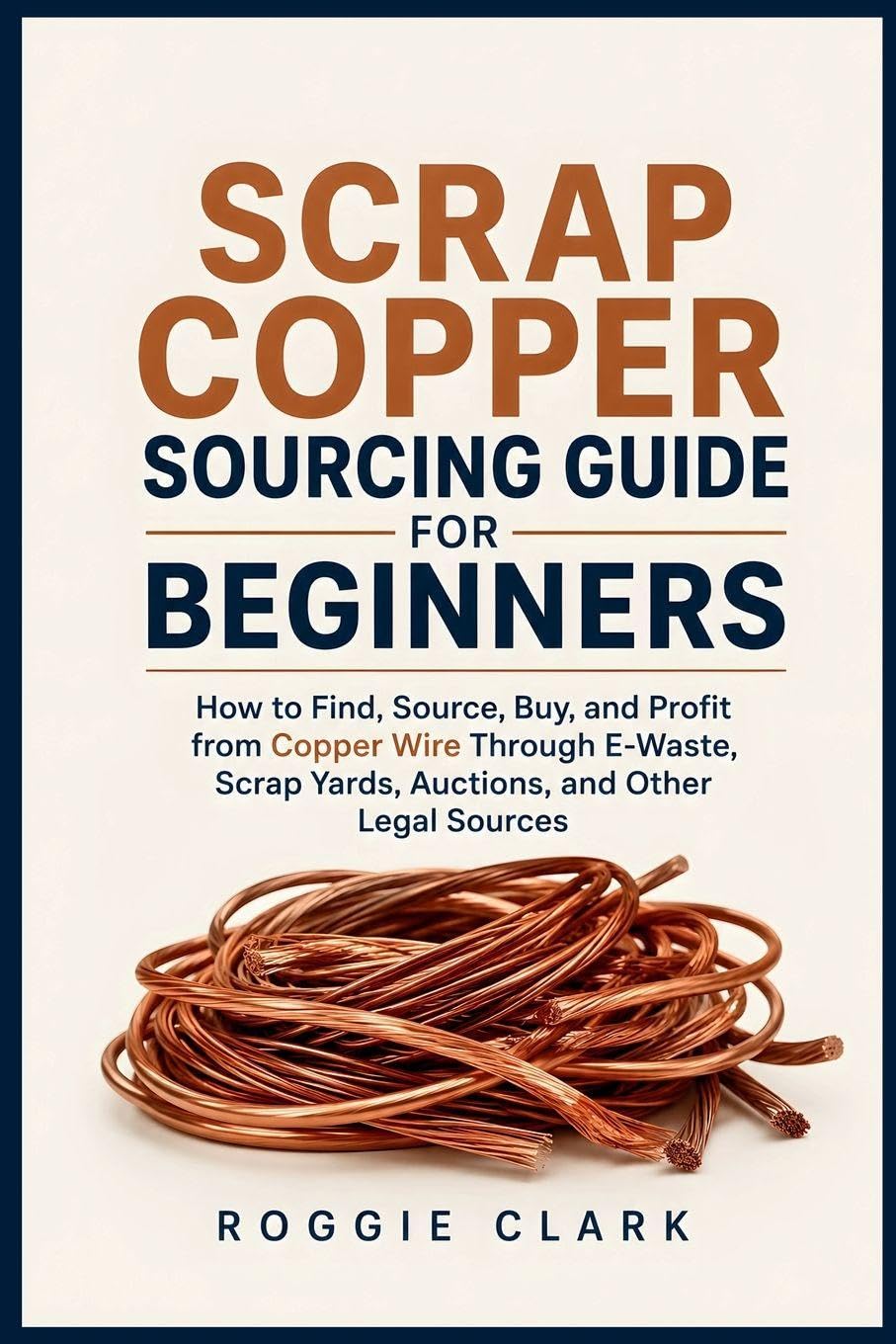 Scrap Copper Sourcing Guide for Beginners: How to Find, Source, Buy, and Profit from Copper Wire Through E-Waste, Scrap Yards, Auctions, and Other Legal Sources baixar livro de graça