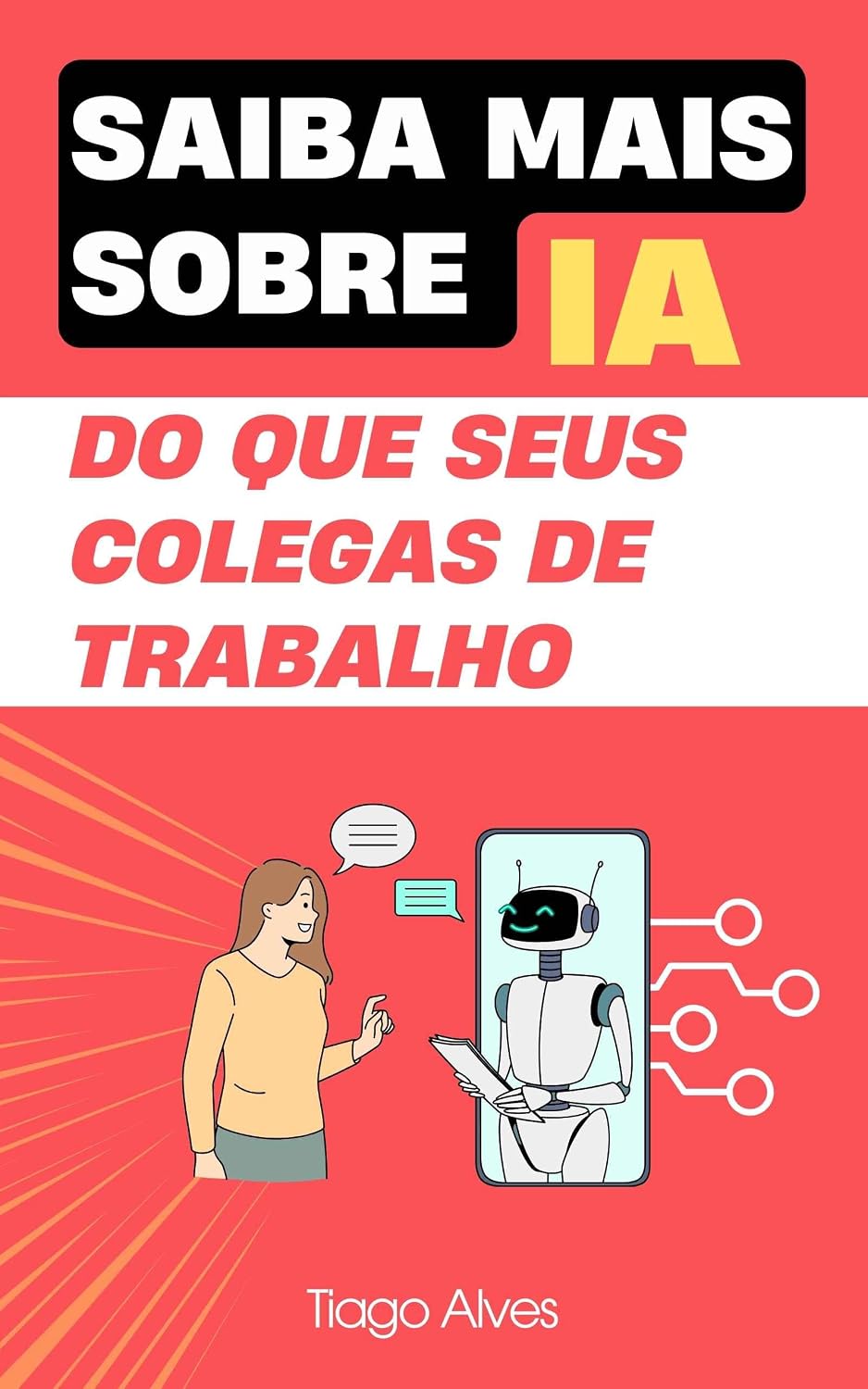 ler totalmente Saiba mais sobre IA do que seus colegas de trabalho: Tudo o que você precisa saber sobre IA para se destacar no seu ambiente de trabalho