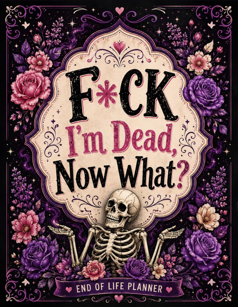 capítulo por capítulo baixar F*ck I'm Dead Now What ?: Make a Difficult Time Easier by Planning Ahead for Your Loved Ones